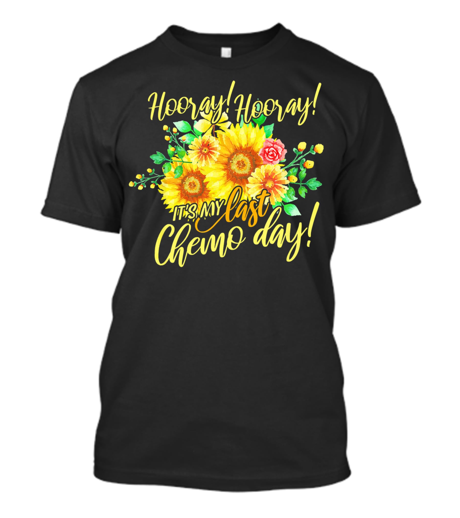 Hooray Hooray It's My Last Chemo Day T-Shirt
