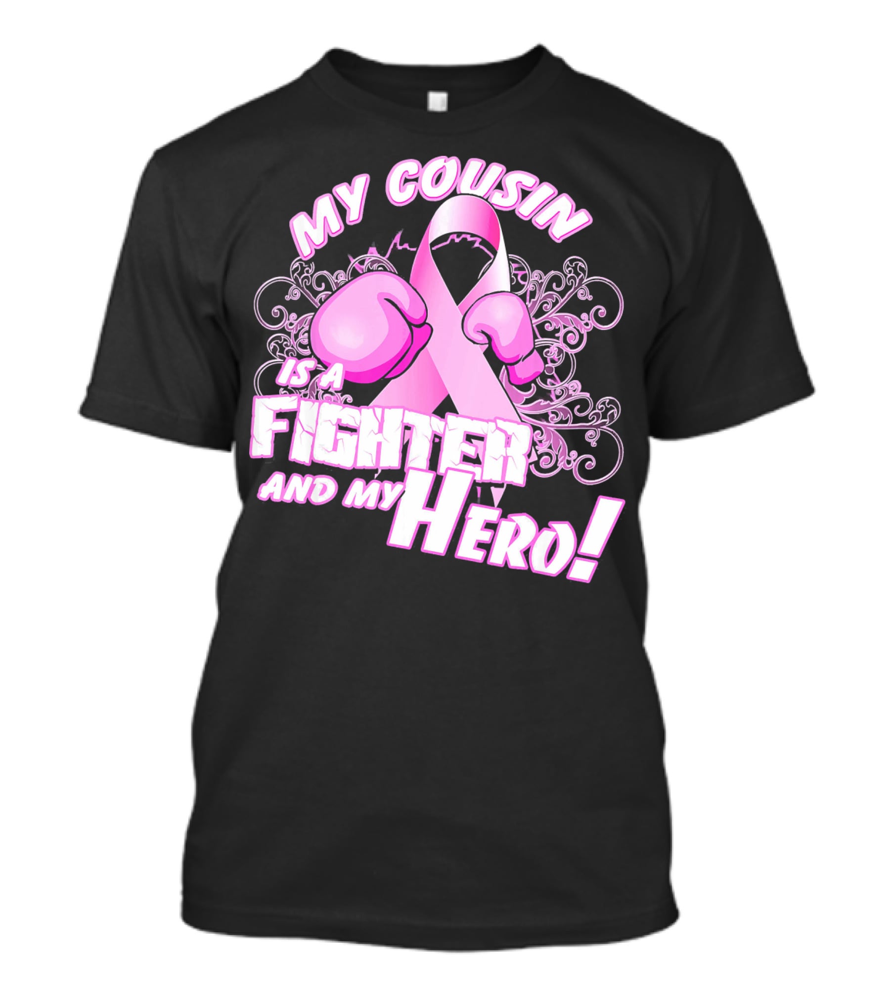 My Cousin Is A Fighter And My Hero Breast Cancer Awareness Pink Ribbon Gloves T-Shirt