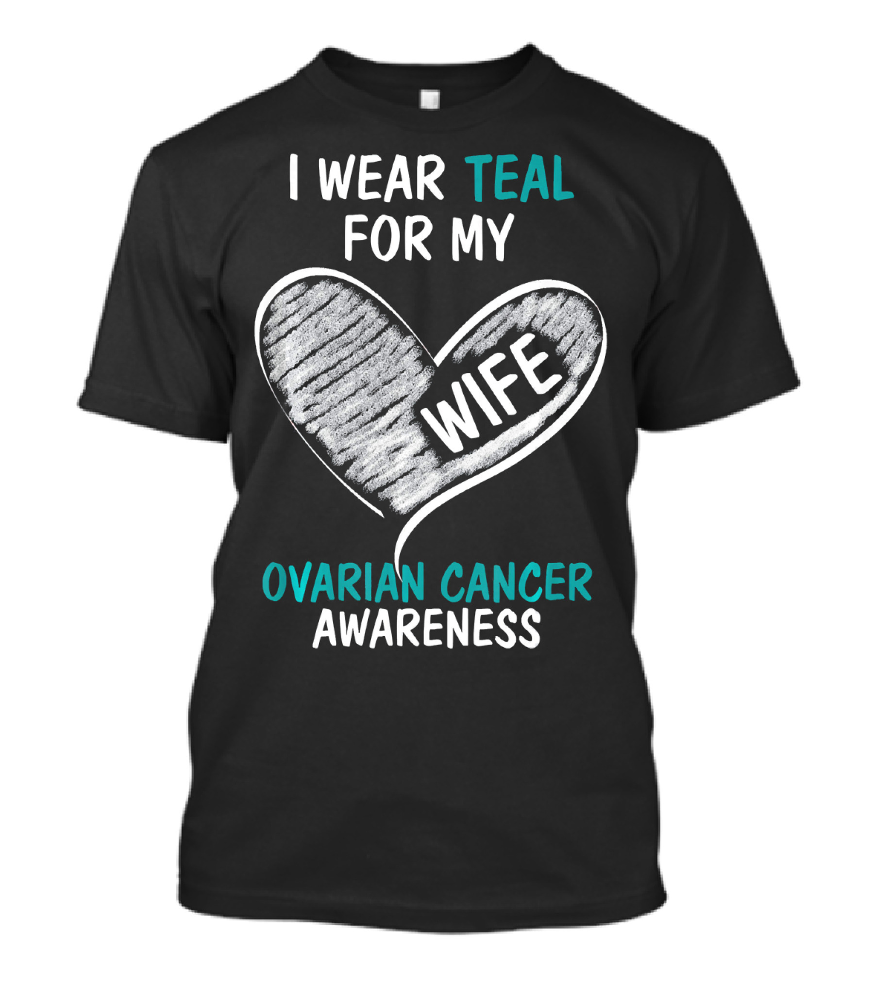 I Wear Teal For My Wife Ovarian Cancer Awareness T-Shirt