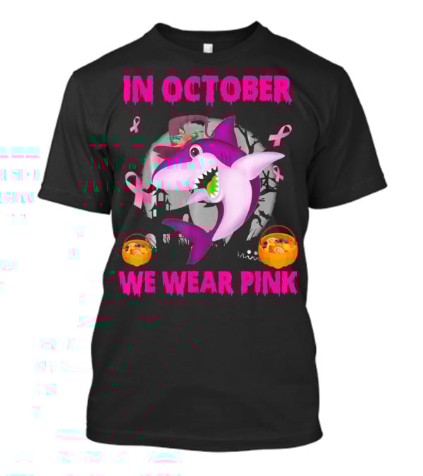 In October We Wear Pink Sharks Ribbon Halloween T-Shirt
