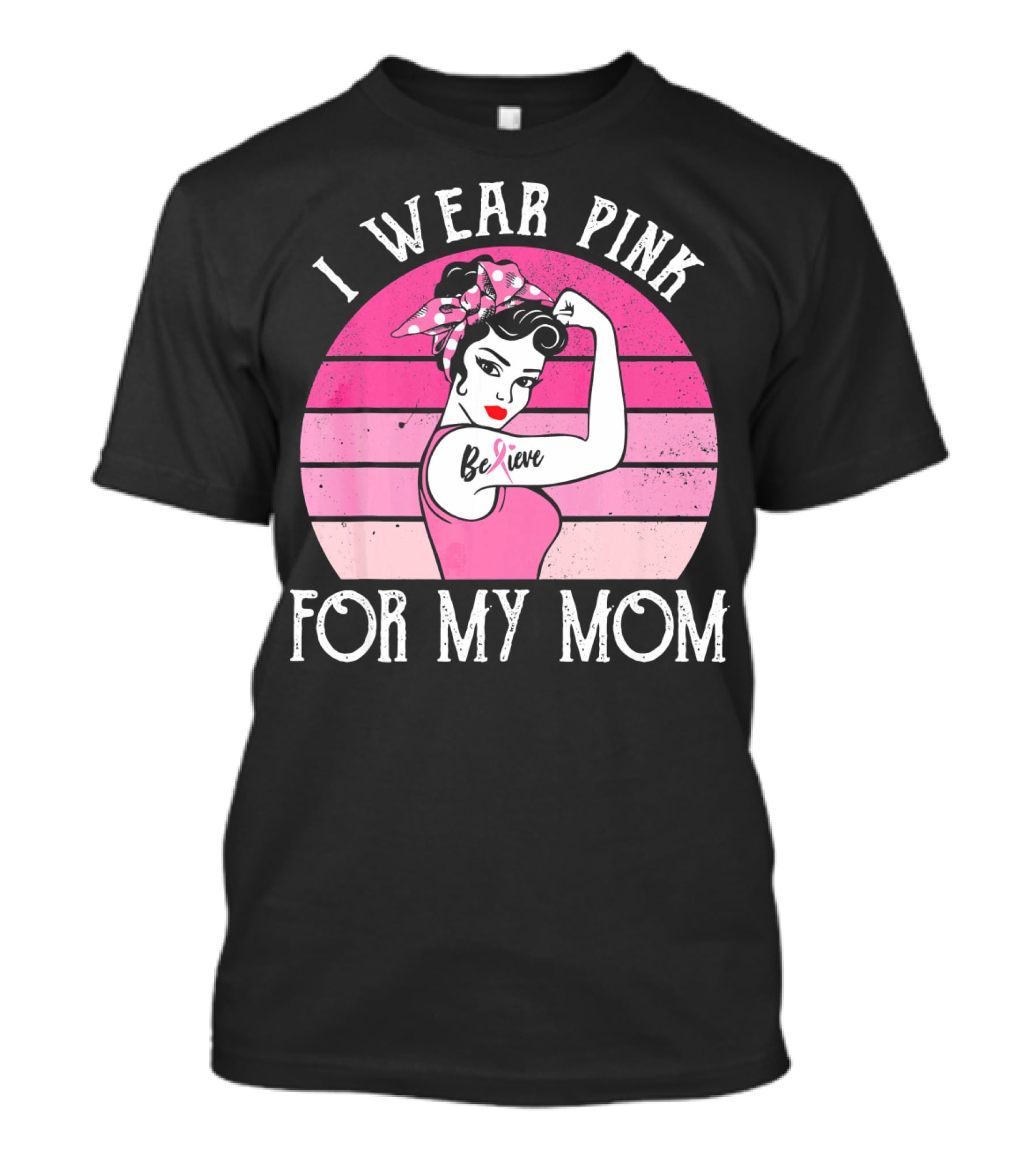 Retro Sunset I Wear Pink For My Mom Believe Breast Cancer Support T-Shirt