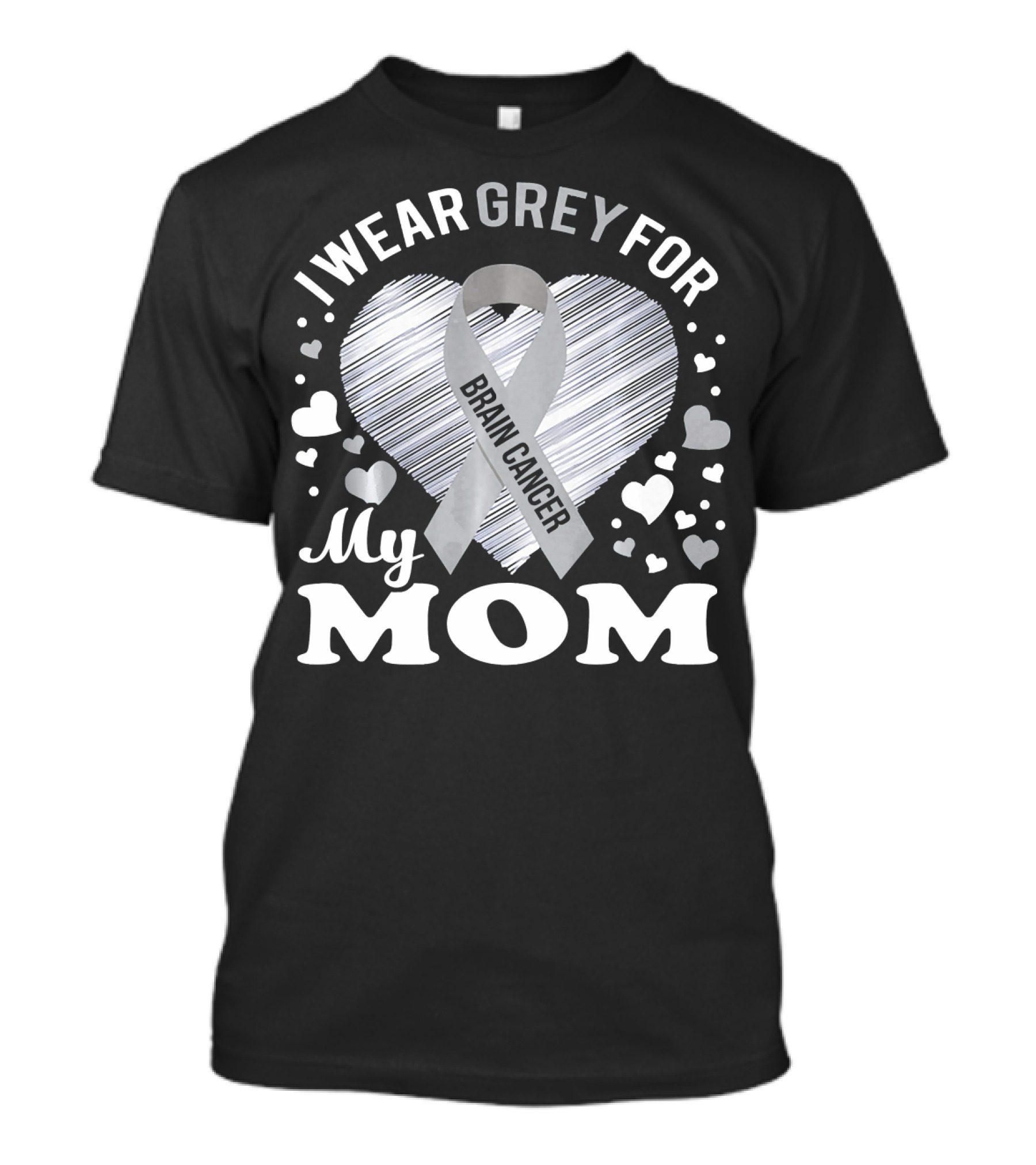 I Wear Grey For My Mom Brain Cancer Awareness T-Shirt