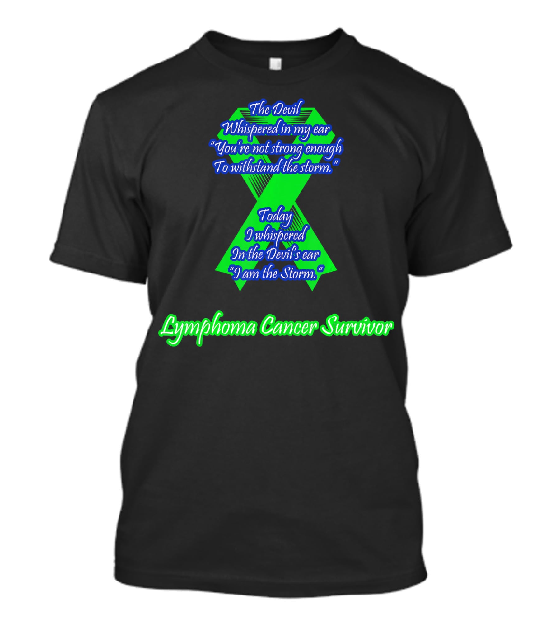 The Devil Whispered You're Not Strong Enough I Am The Storm Lymphoma Cancer Survivor T-Shirt