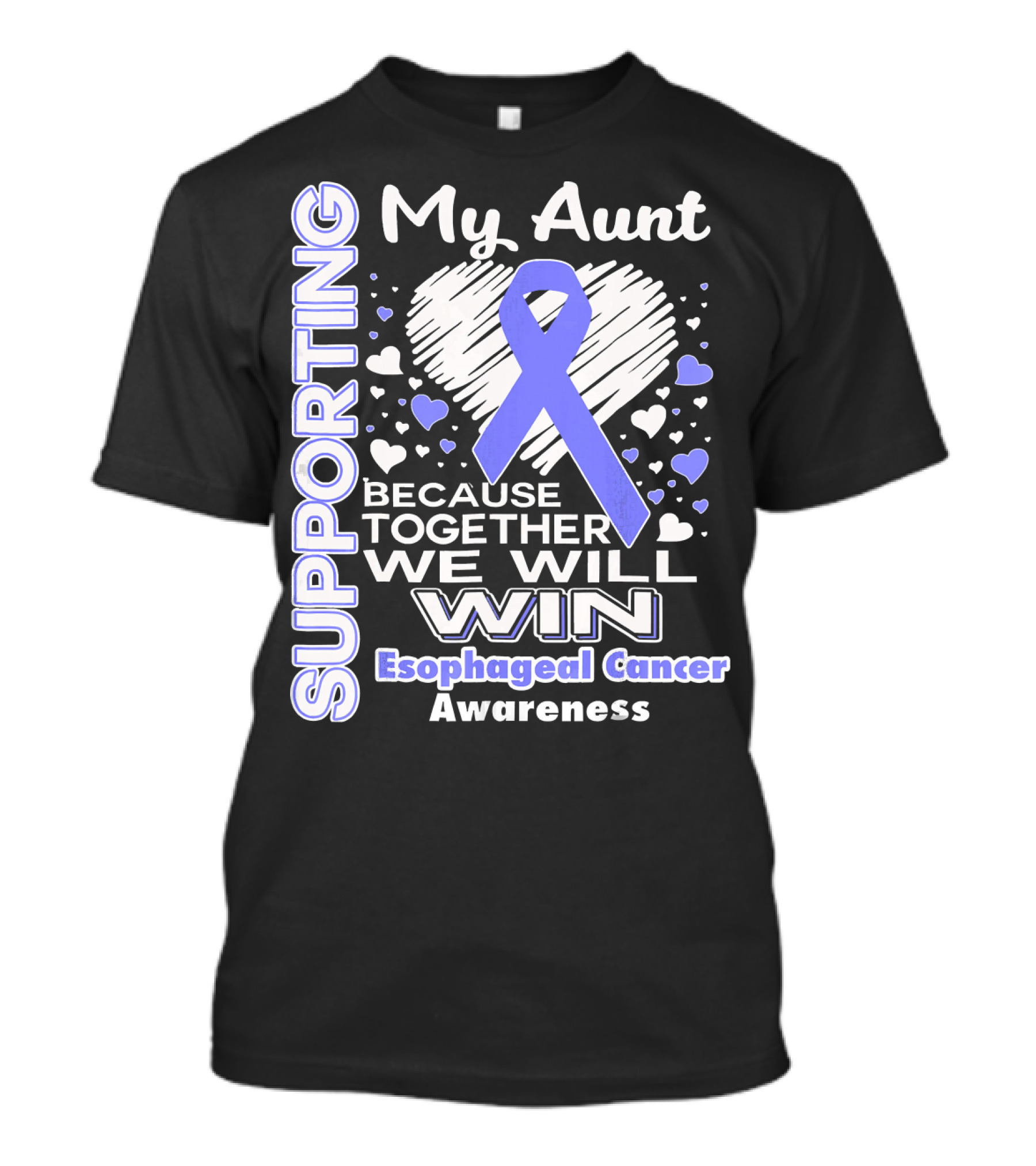 Supporting My Aunt Because Together We Will Win Esophageal Cancer Awareness T-Shirt