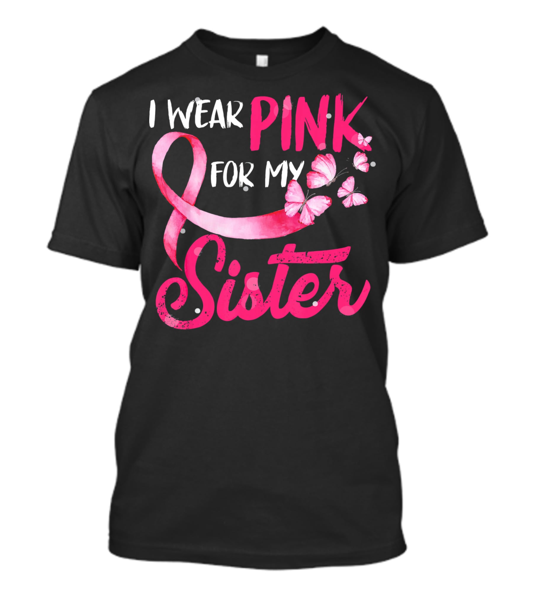 I Wear Pink For My Sister With Ribbon And Butterflies T-Shirt