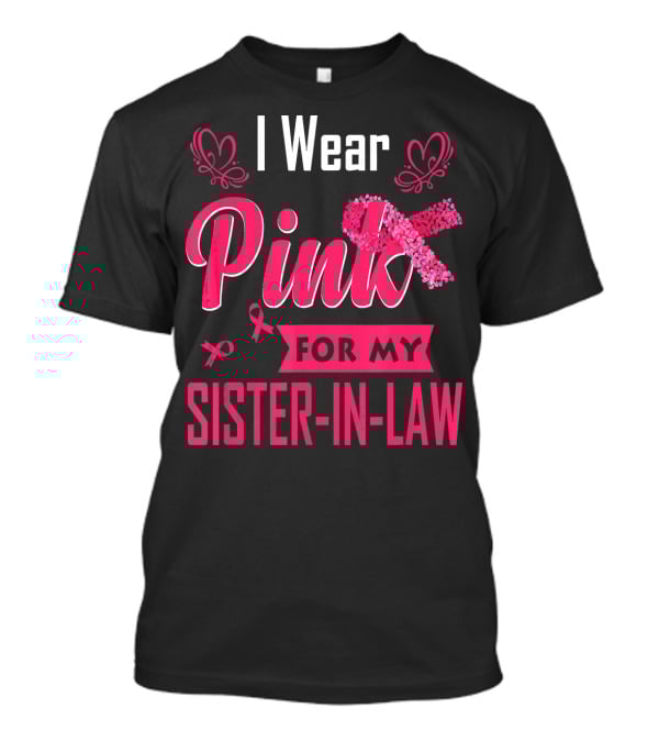 I Wear Pink For My Sister-In-Law T-Shirt