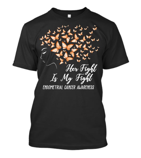 Her Fight Is My Fight Endometrial Cancer Awareness Butterfly T-Shirt