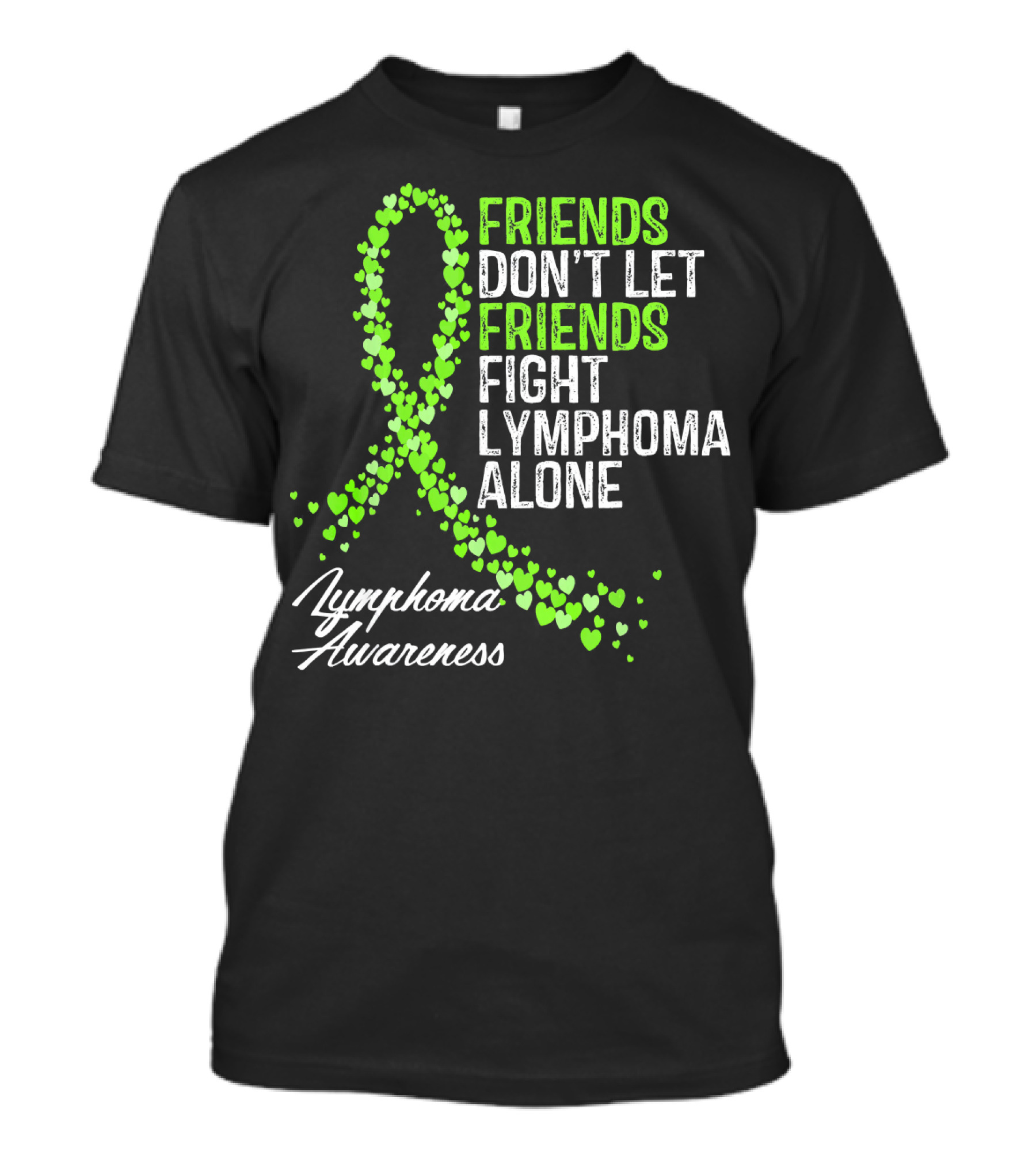 Friends Don't Let Friends Fight Lymphoma Alone Lymphoma Awareness T-Shirt