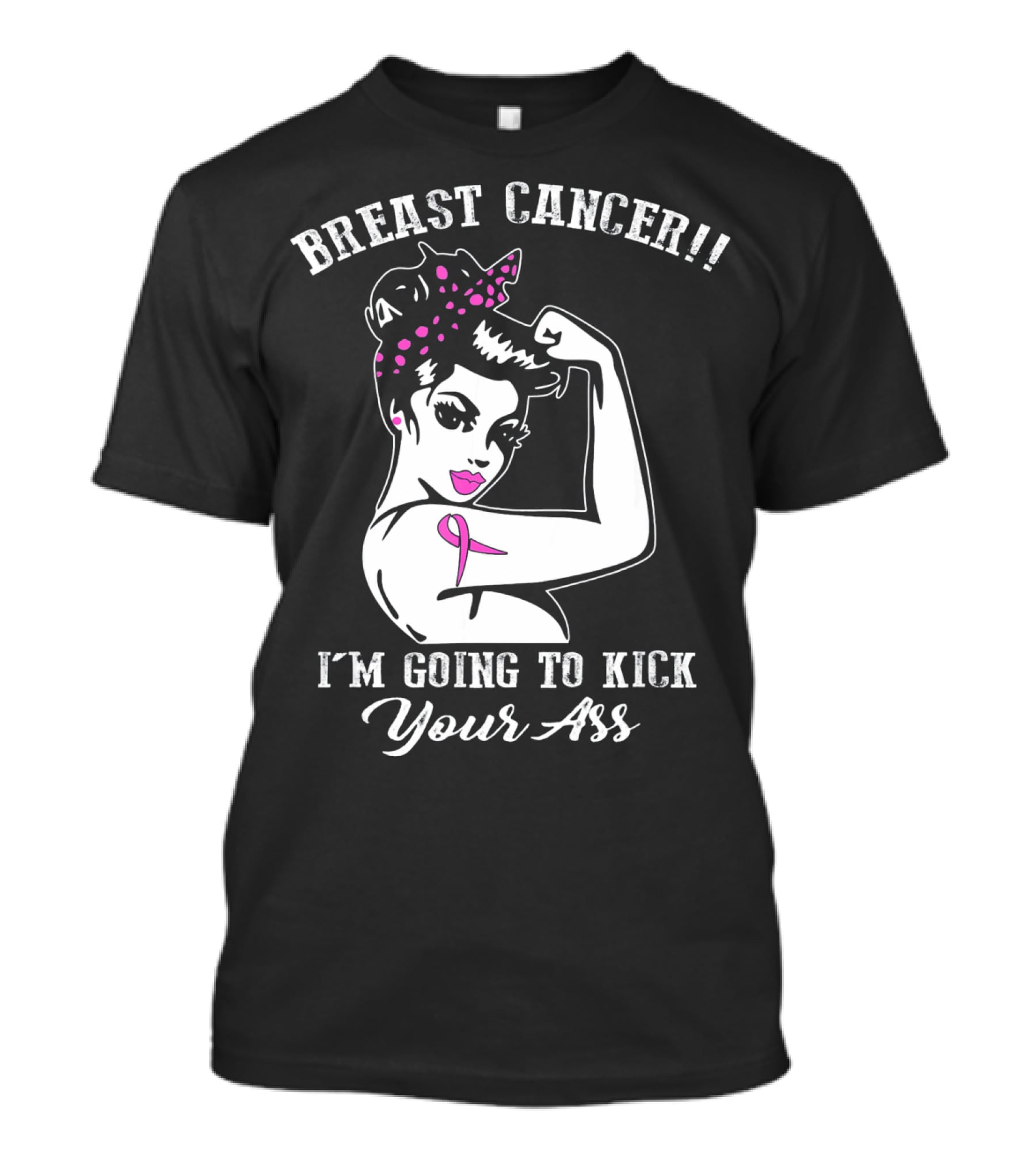 Breast Cancer I'm Going To Kick Your Ass Retro Rosie The Riveter Style With Pink T-Shirt