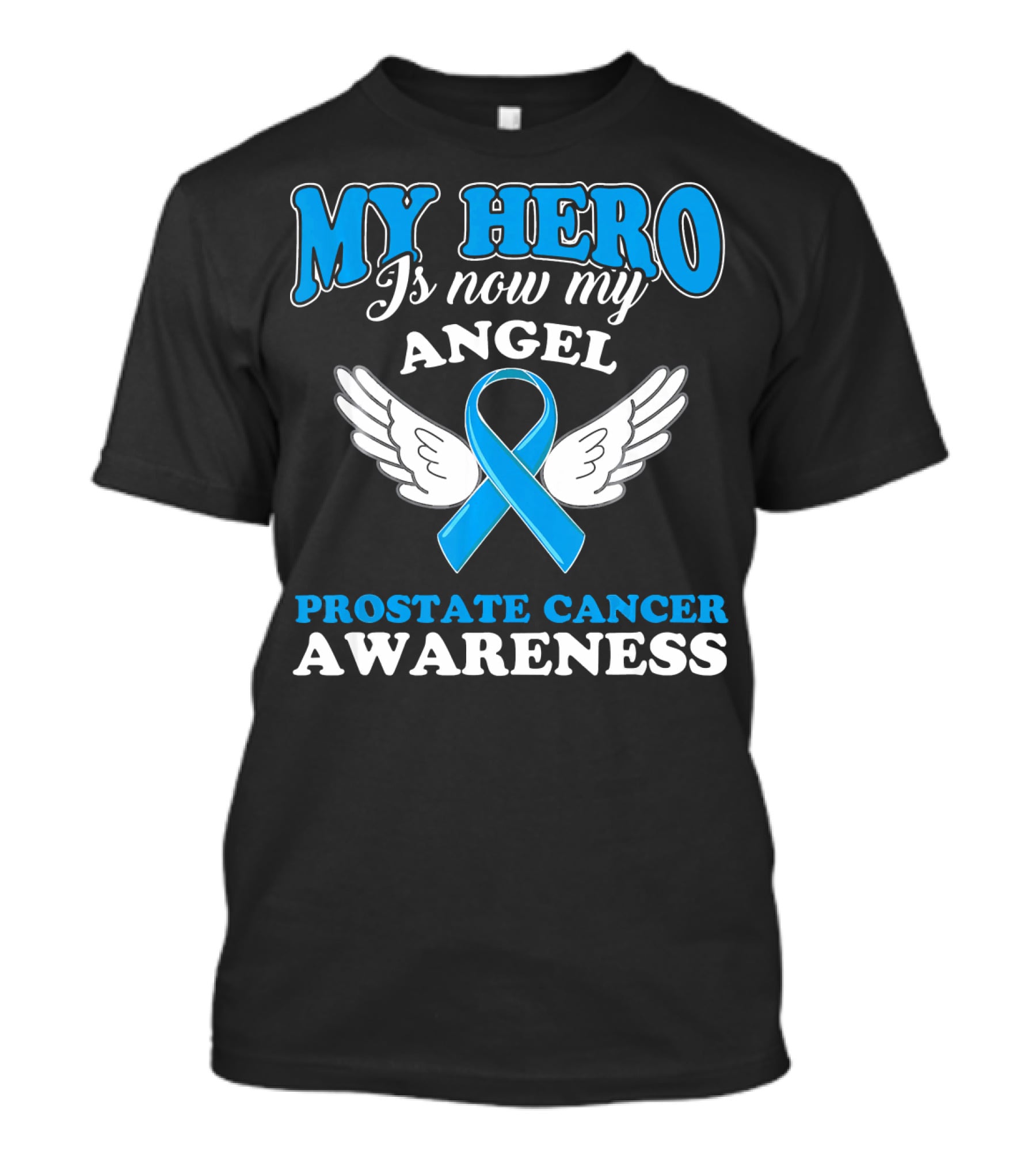 My Hero Is Now My Angel Prostate Cancer Awareness T-Shirt
