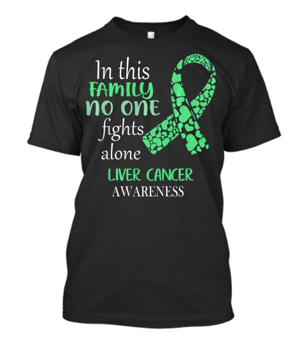 In This Family No One Fights Alone Liver Cancer Awareness T-Shirt