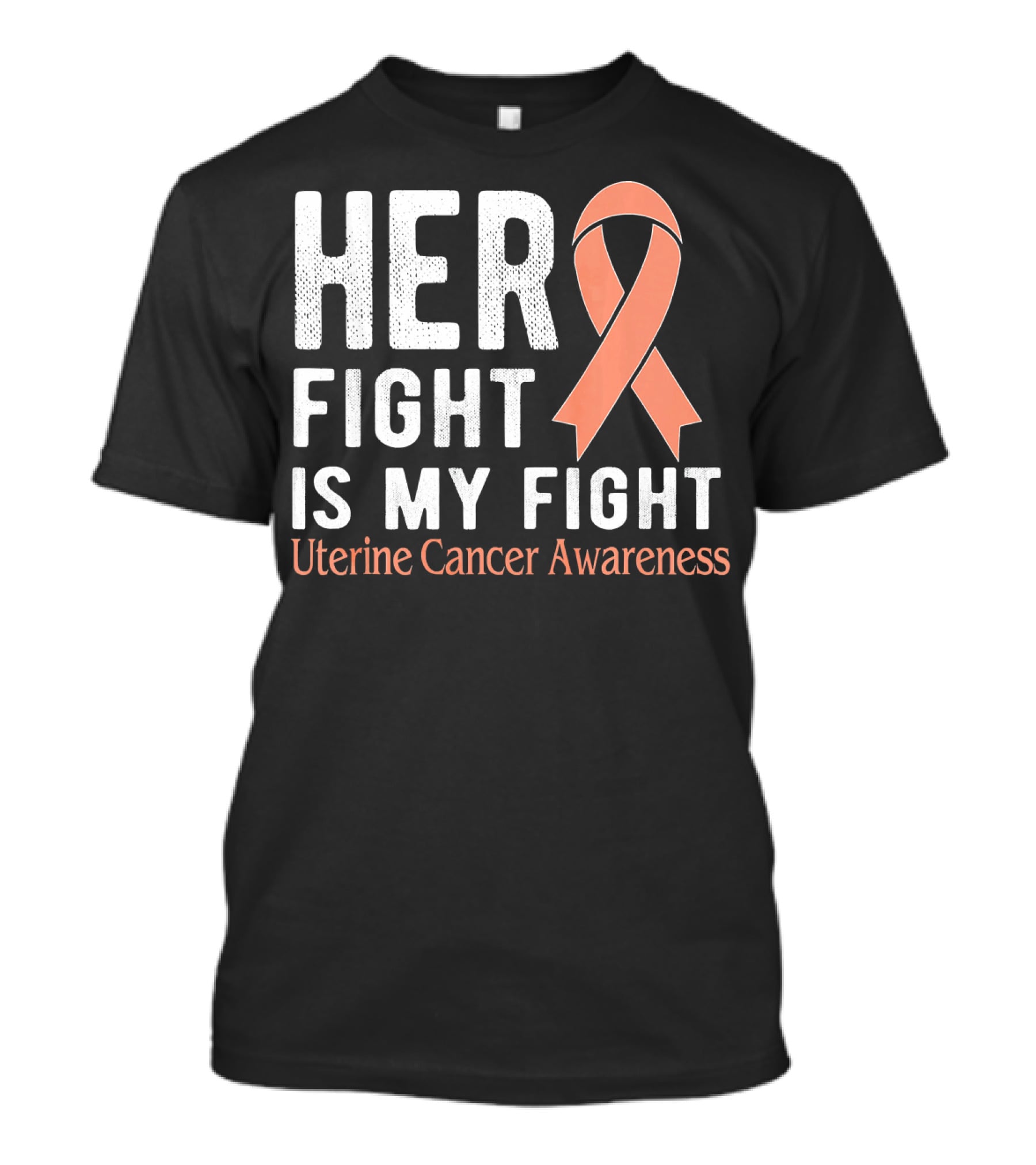 HER FIGHT IS MY FIGHT Uterine Cancer Awareness T-Shirt