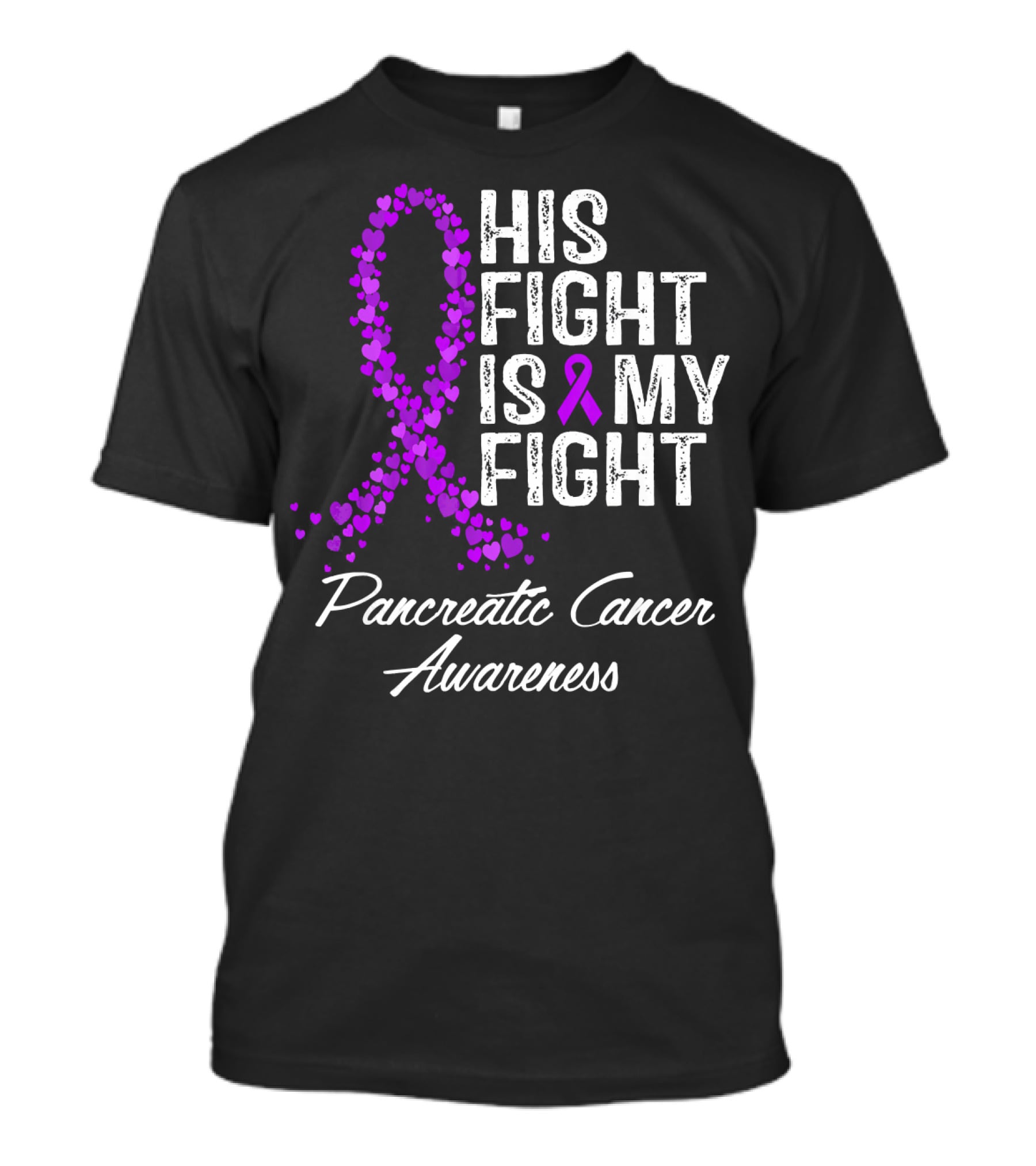 His Fight Is My Fight Pancreatic Cancer Awareness T-Shirt