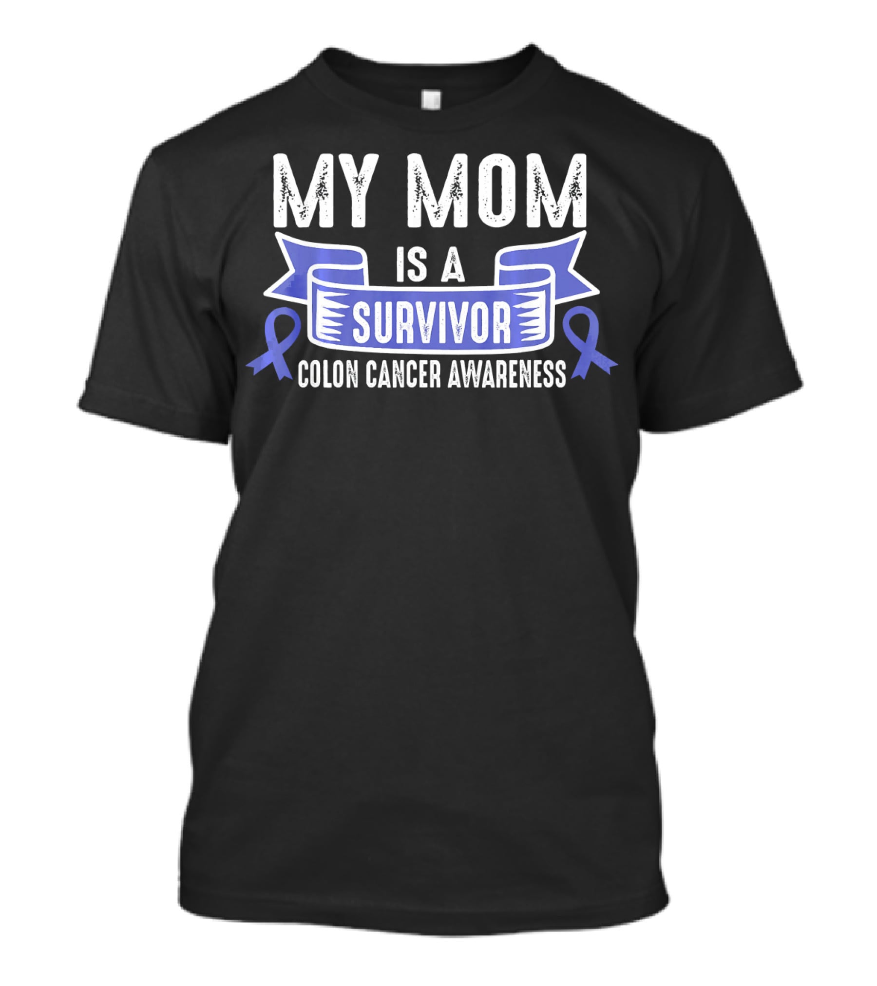 My Mom Is A Survivor Colon Cancer Awareness Blue T-Shirt
