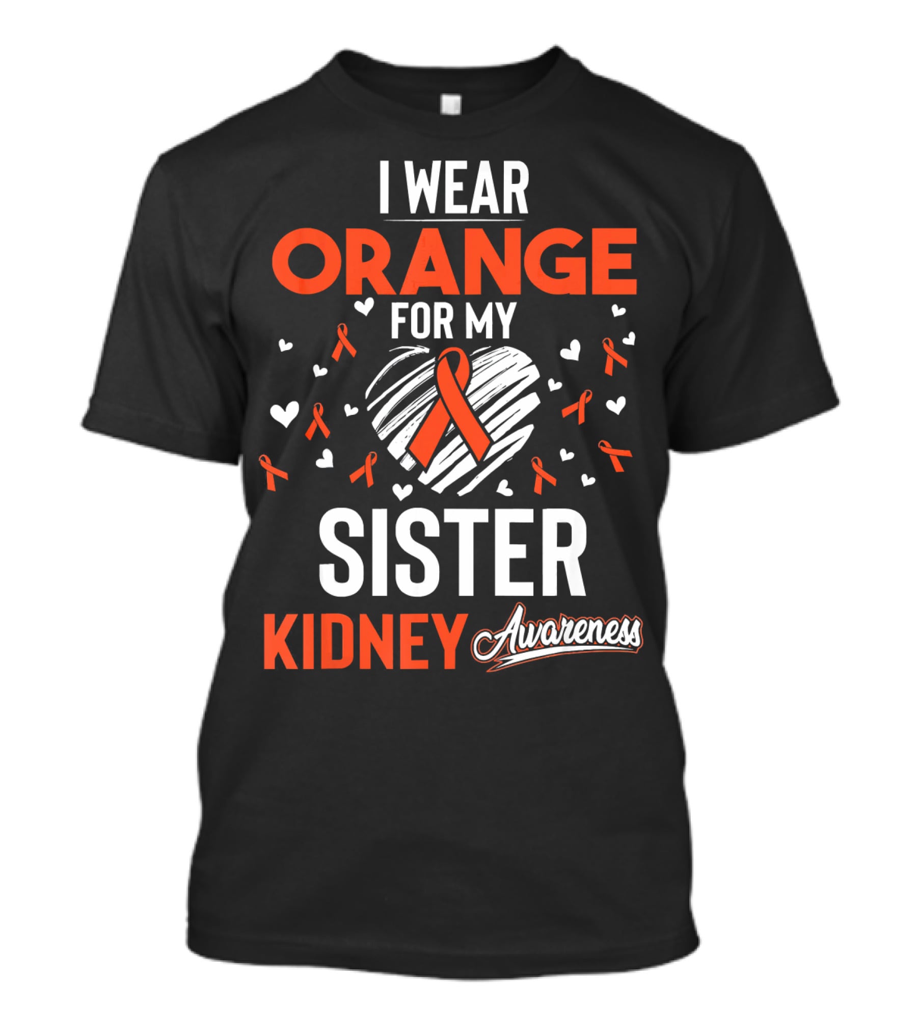 I Wear Orange For My Sister Kidney Cancer Awareness T-Shirt