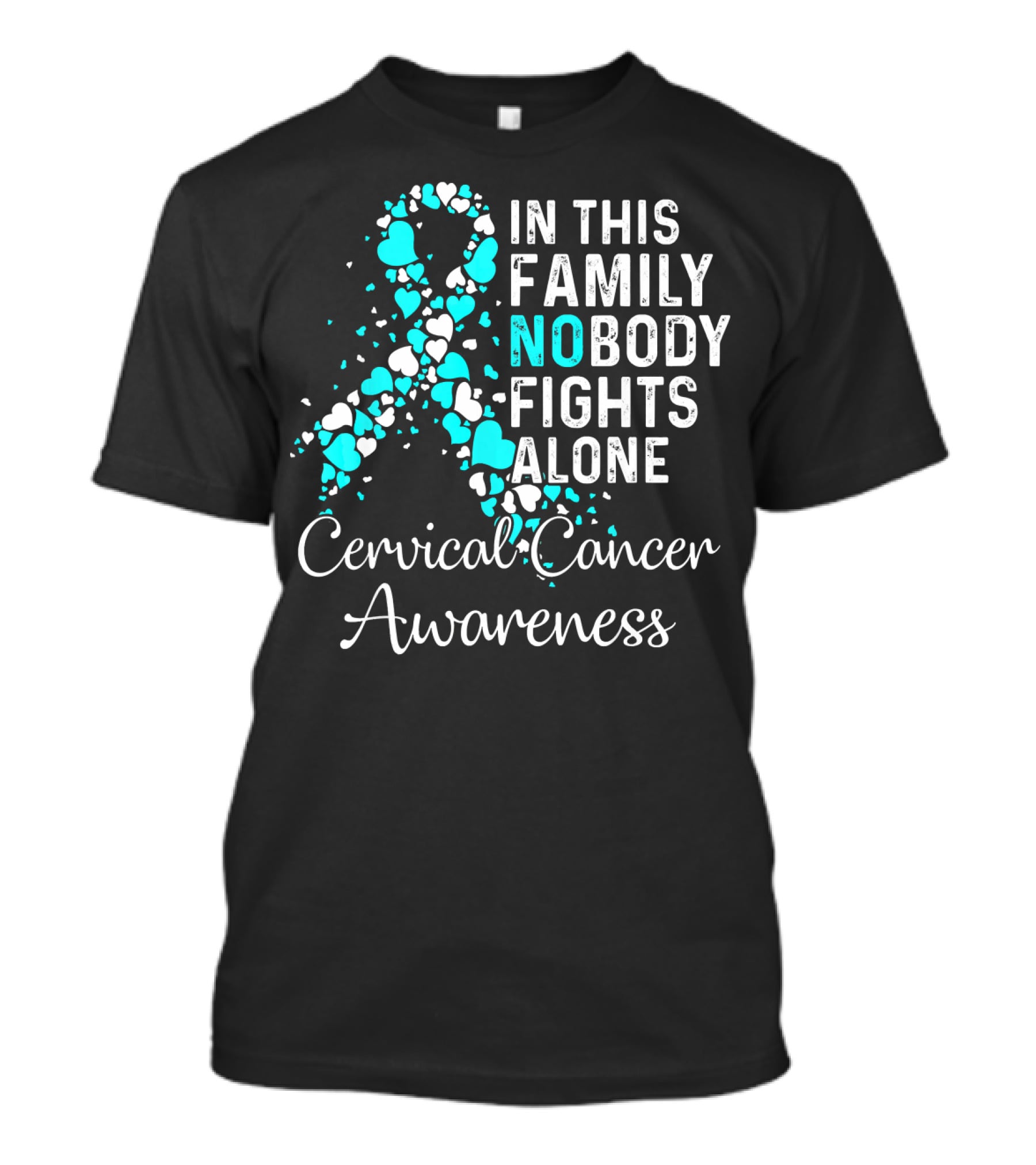 In This Family Nobody Fights Alone Cervical Cancer Awareness Ribbon Hearts T-Shirt