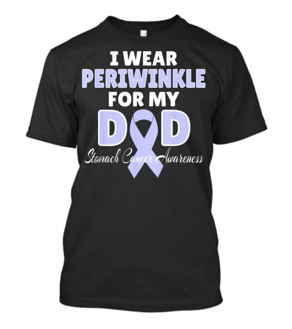 I Wear Periwinkle For My Dad Stomach Cancer Awareness T-Shirt