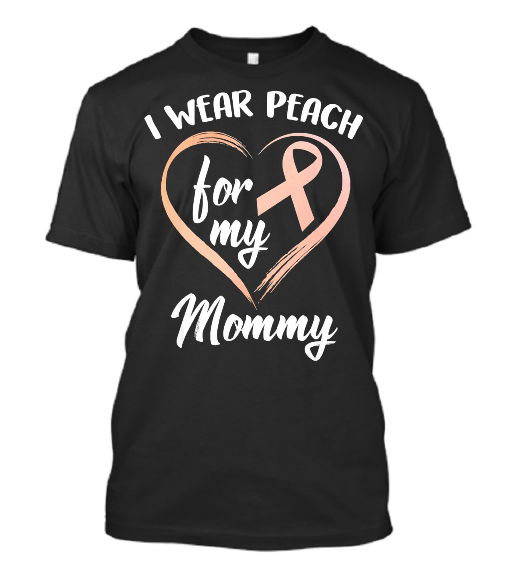 I Wear Peach Ribbon For My Mommy T-Shirt