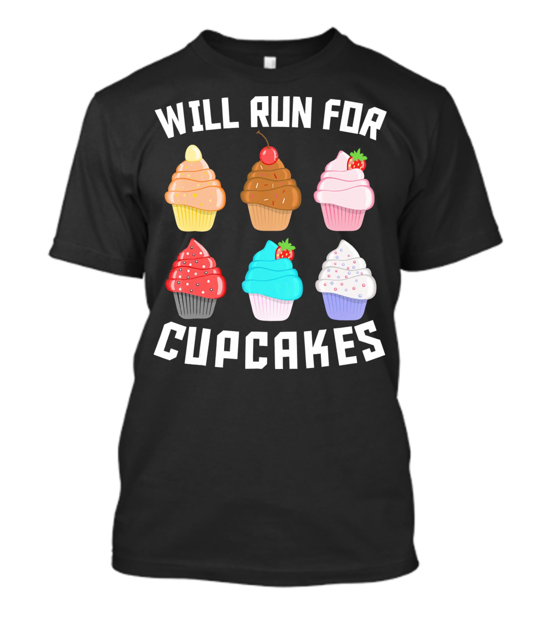 Will Run For Cupcakes Funny Runner Cupcake Desserts With Cherry And Strawberries T-Shirt