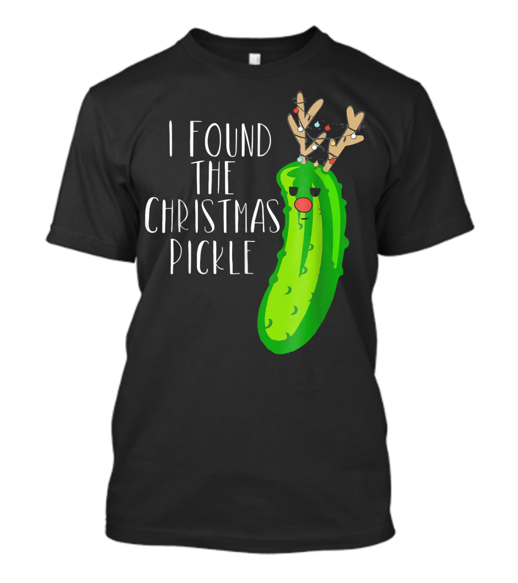 I Found The Christmas Pickle Reindeer Antlers Holiday Humor T-Shirt