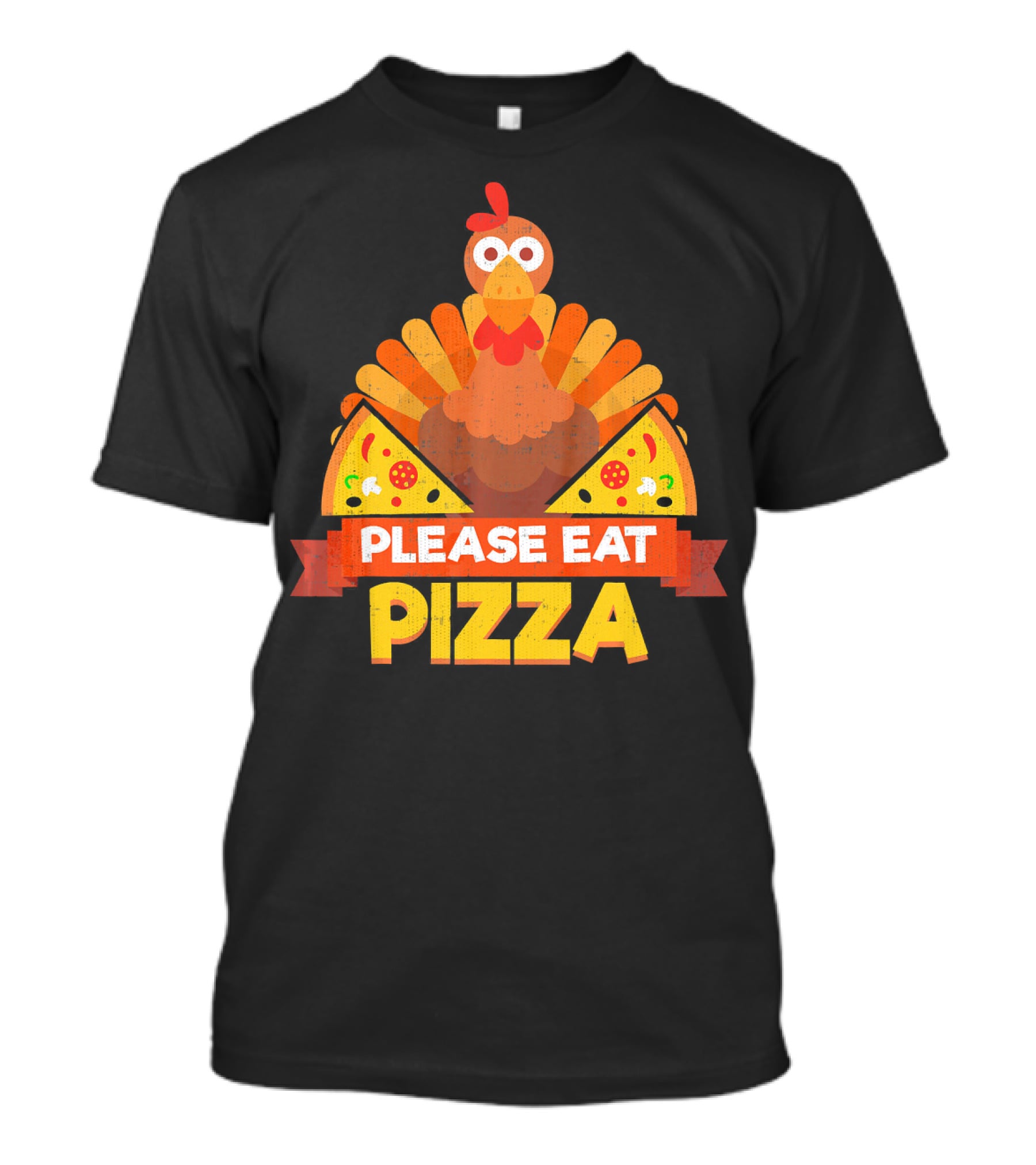 Please Eat Pizza With Turkey Slice Appeal T-Shirt
