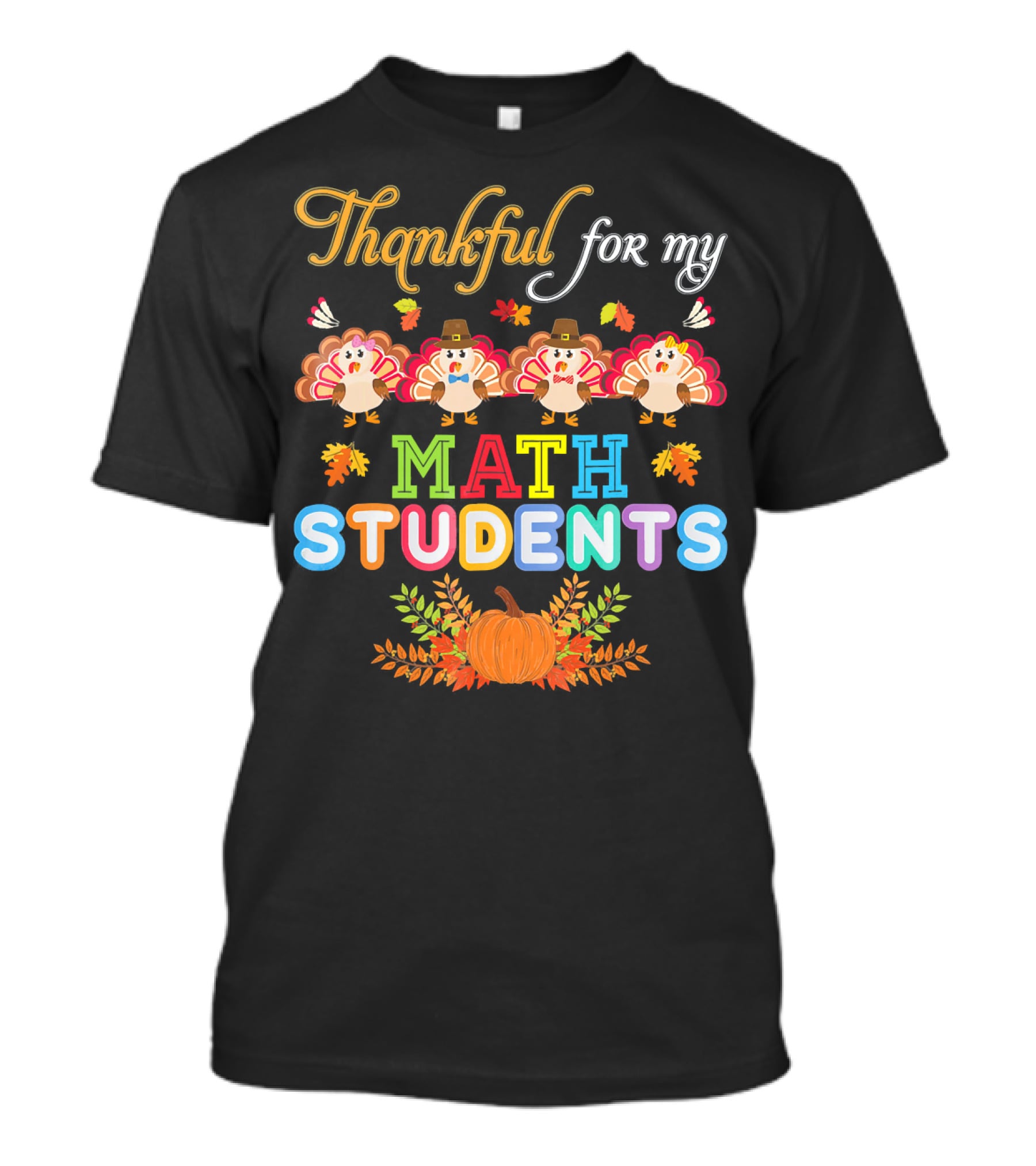Thankful For My Math Students Turkey Autumn חג ההודיה T-Shirt