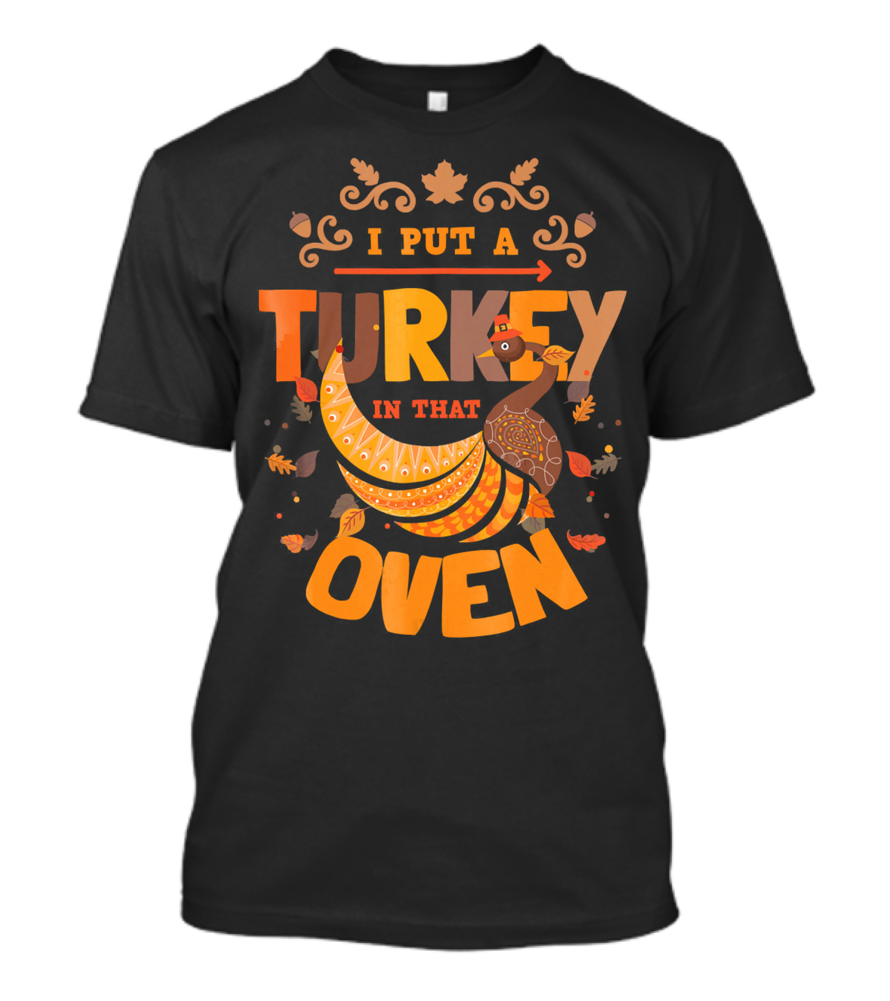 I Put A Turkey In That Oven Thanksgiving Pregnancy Announcement T-Shirt