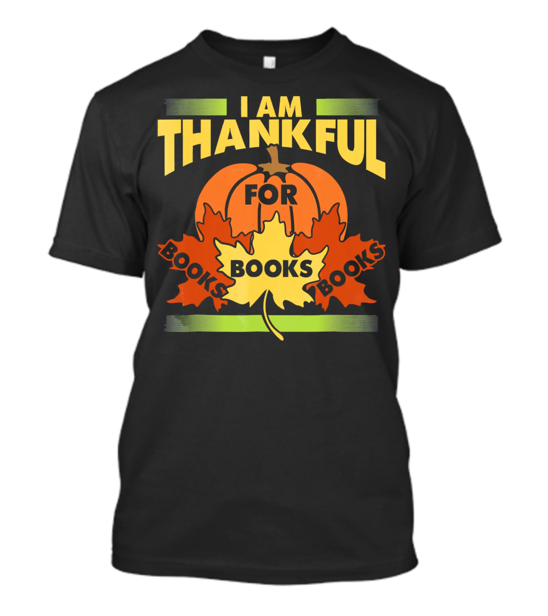 I Am Thankful For Books Thanksgiving Book Lover Librarian Reader T-Shirt