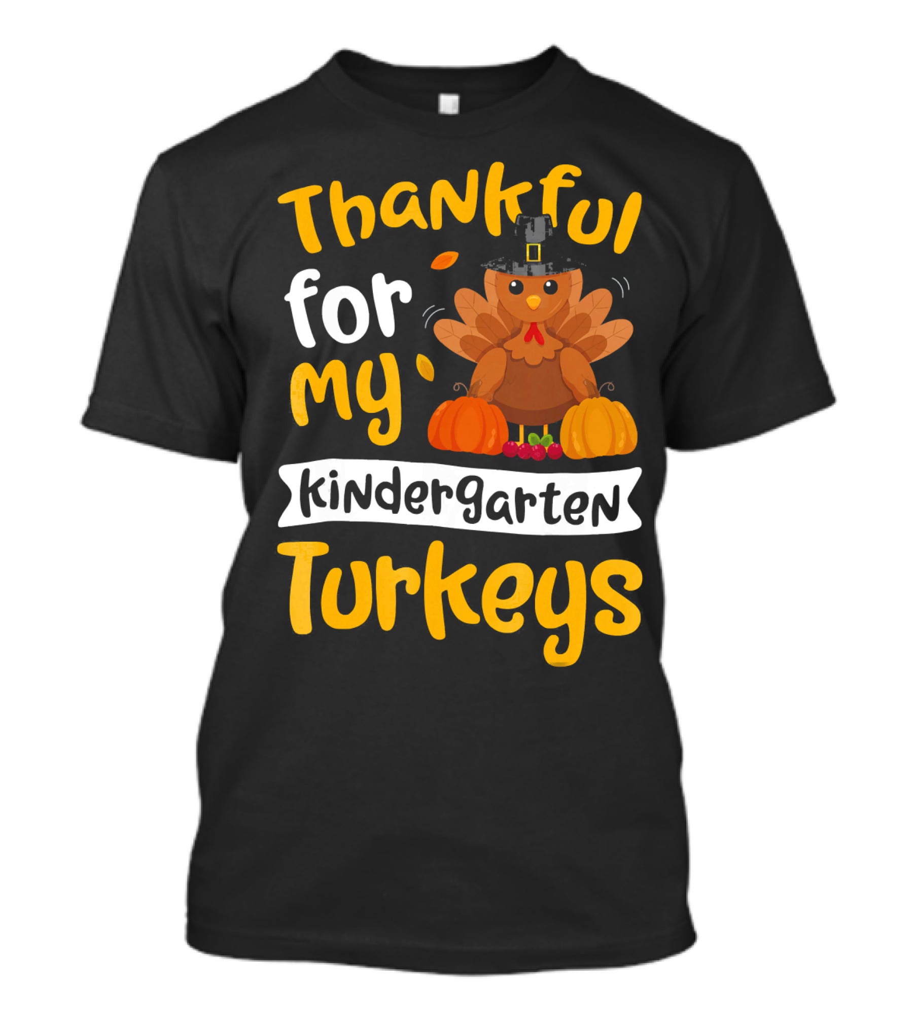 Thankful For My Kindergarten Turkeys Thanksgiving T-Shirt