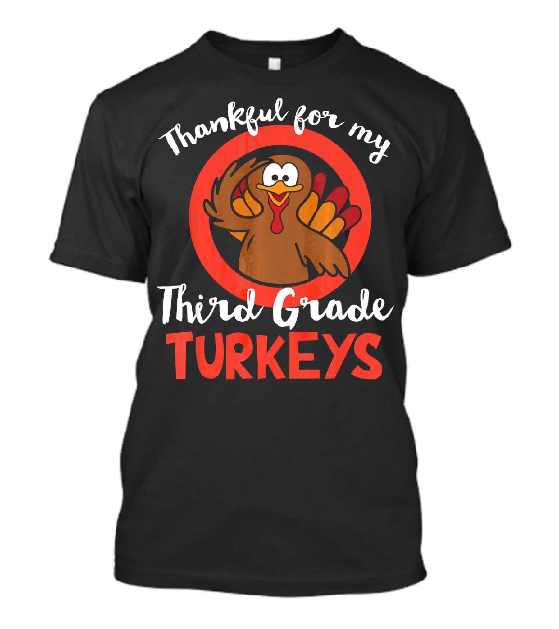 Thankful For My Third Grade Turkeys T-Shirt