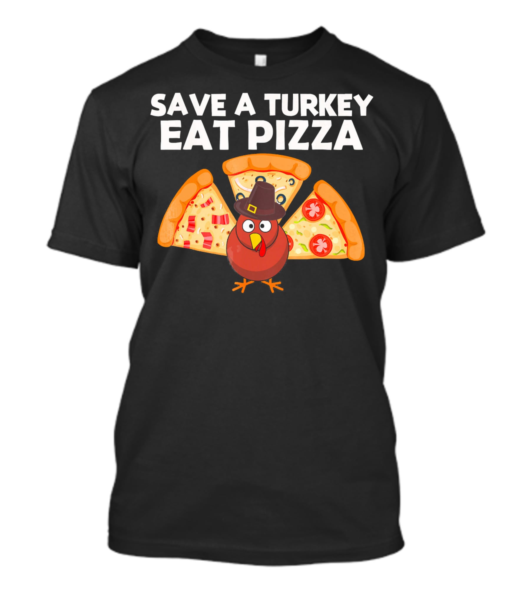 Save A Turkey Eat Pizza Pilgrim Turkey With Pizza Wings T-Shirt