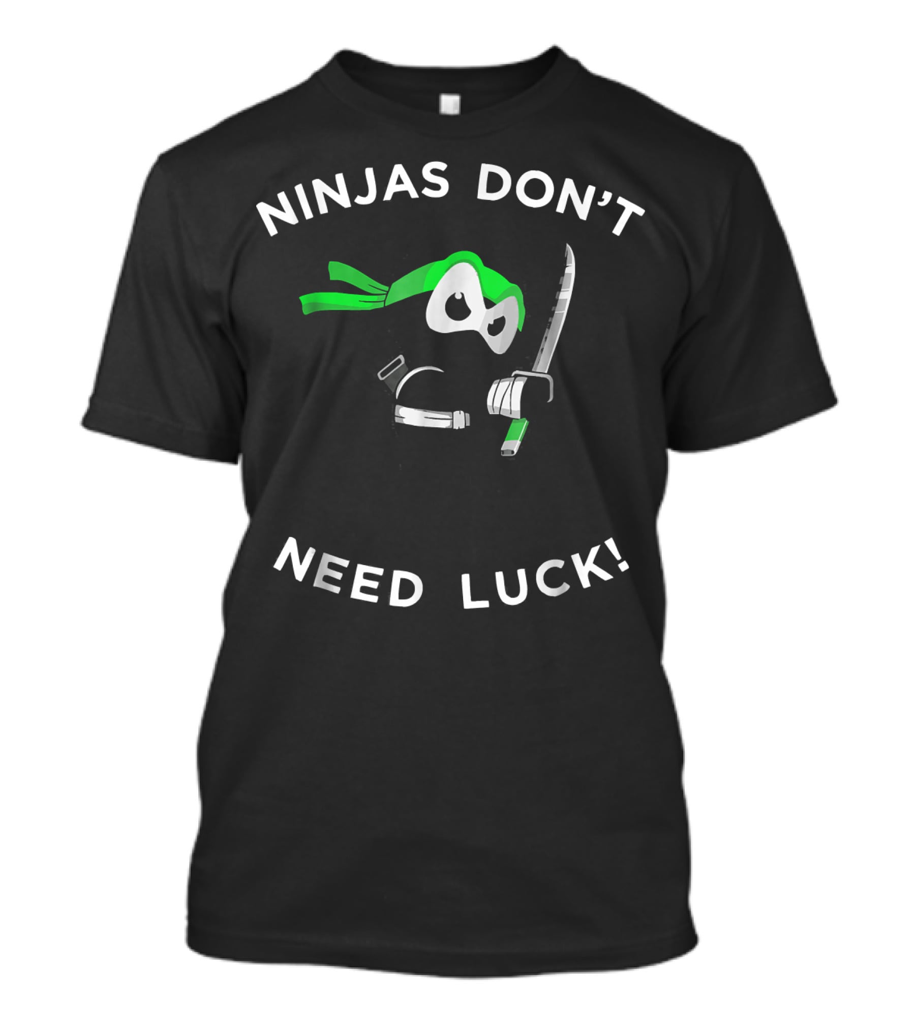 Ninjas Don't Need Luck St Patricks Day Lucky Mar T-Shirt
