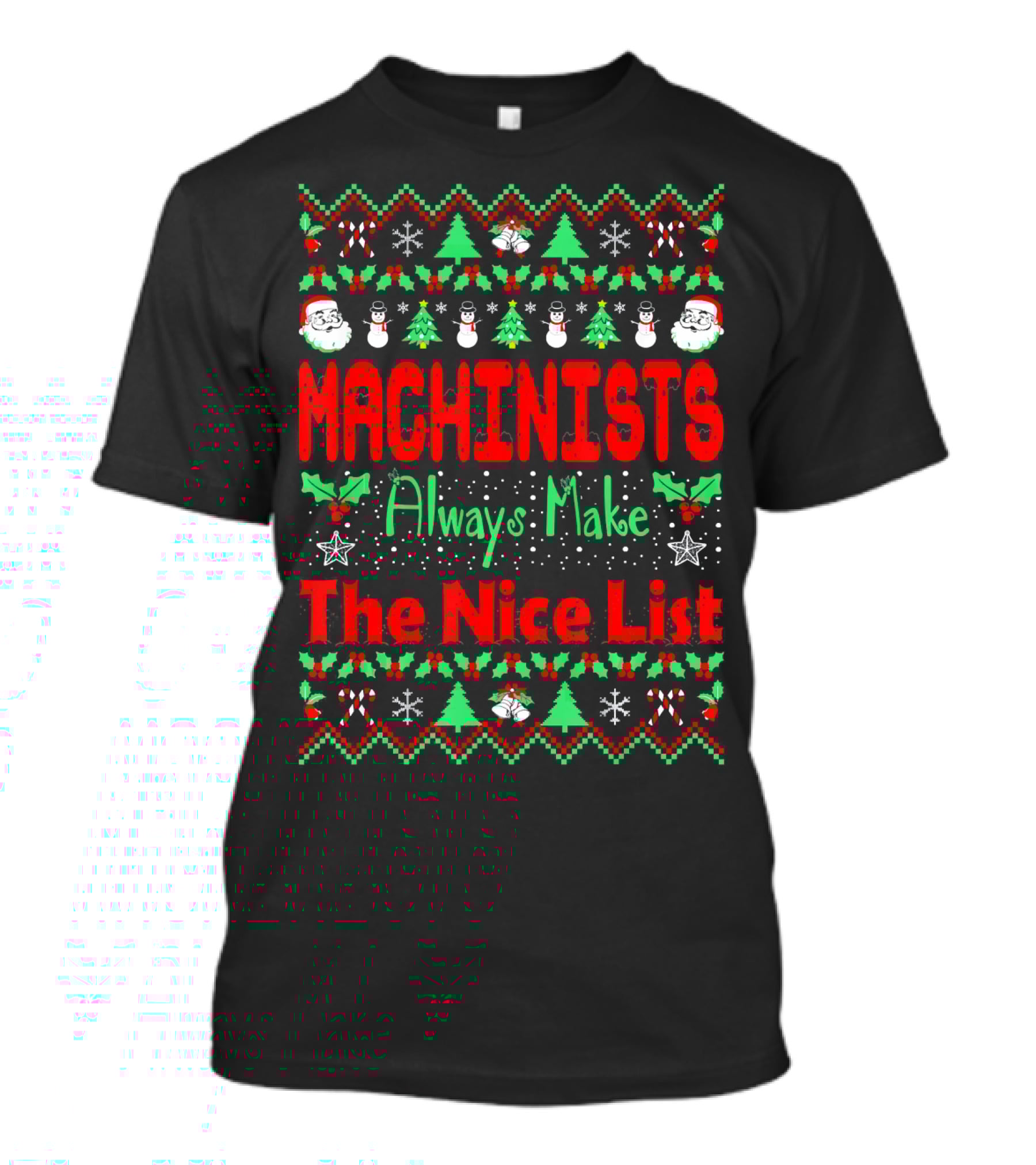 Machinists Always Make The Nice List Christmas T-Shirt