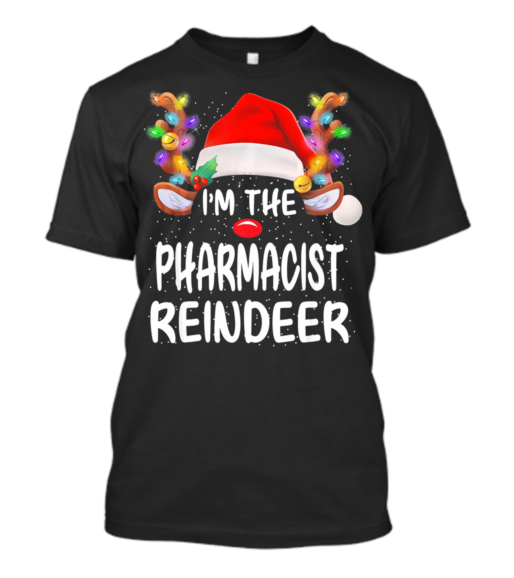 I'm The Pharmacist Reindeer Christmas Santa Hat Light-Up Antlers T-Shirt