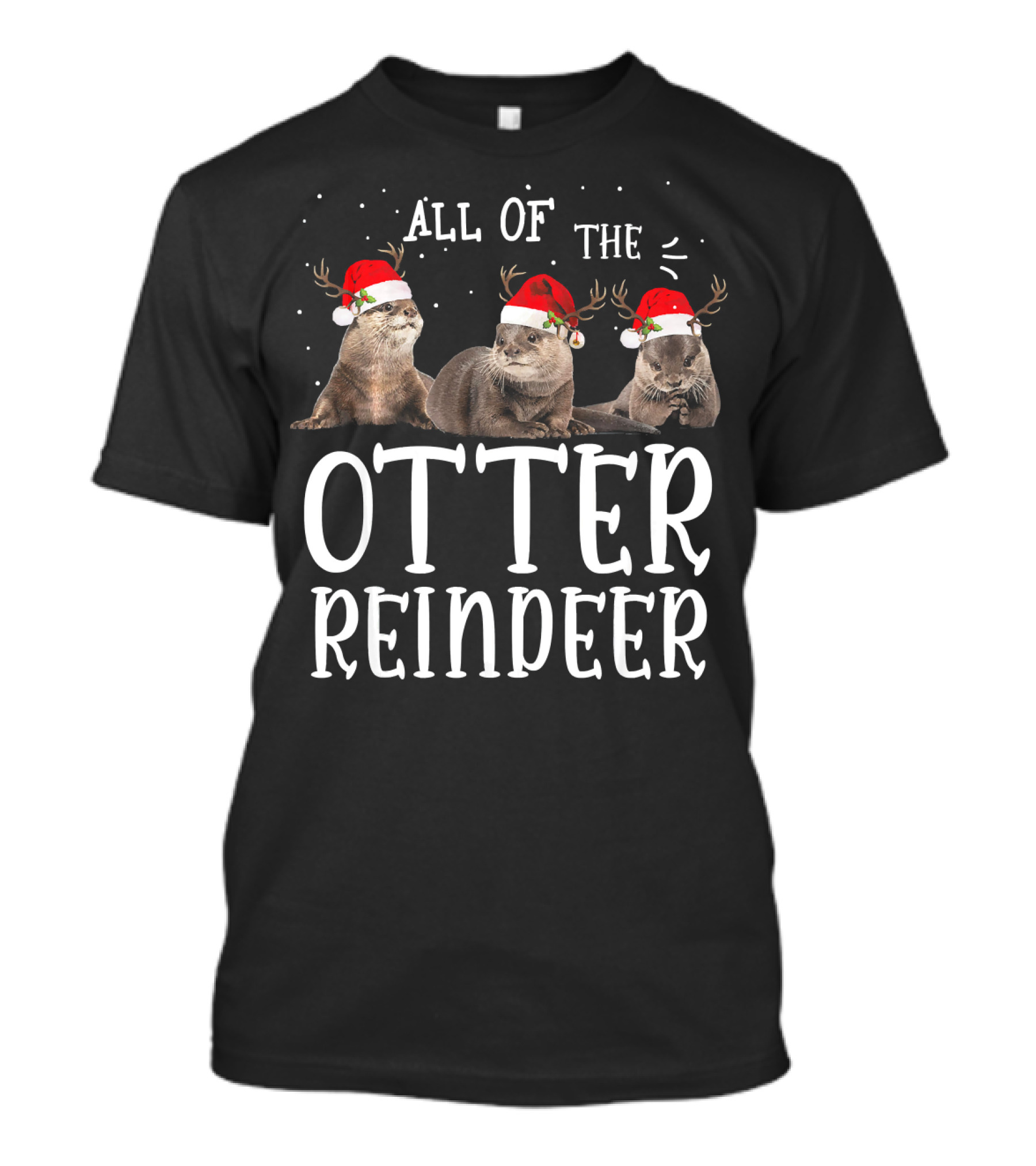 All Of The Otter Reindeer Deer Antler Santa Hat T-Shirt
