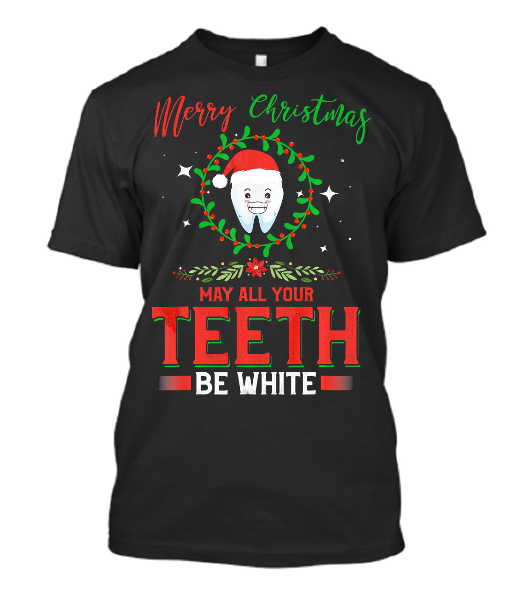 Merry Christmas May All Your Teeth Be White With Santa Tooth Wreath T-Shirt