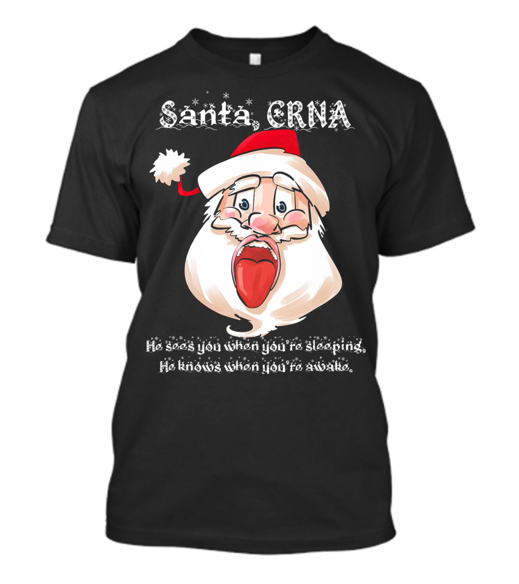 Santa CRNA He Sees You When You're Sleeping He Knows When You're Awake T-Shirt