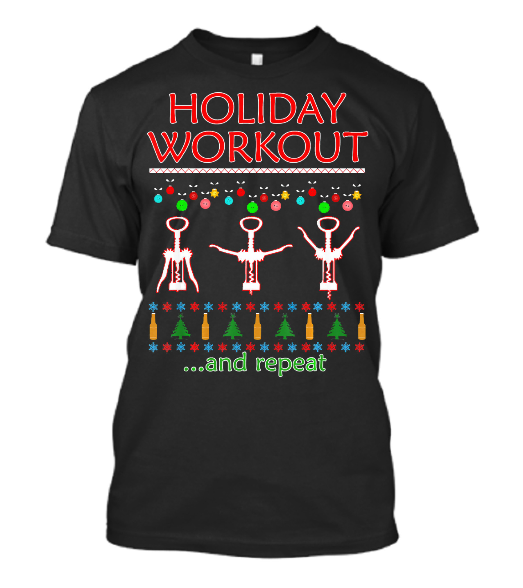 HOLIDAY WORKOUT Corkscrew Festive And Repeat Wine Formula T-Shirt