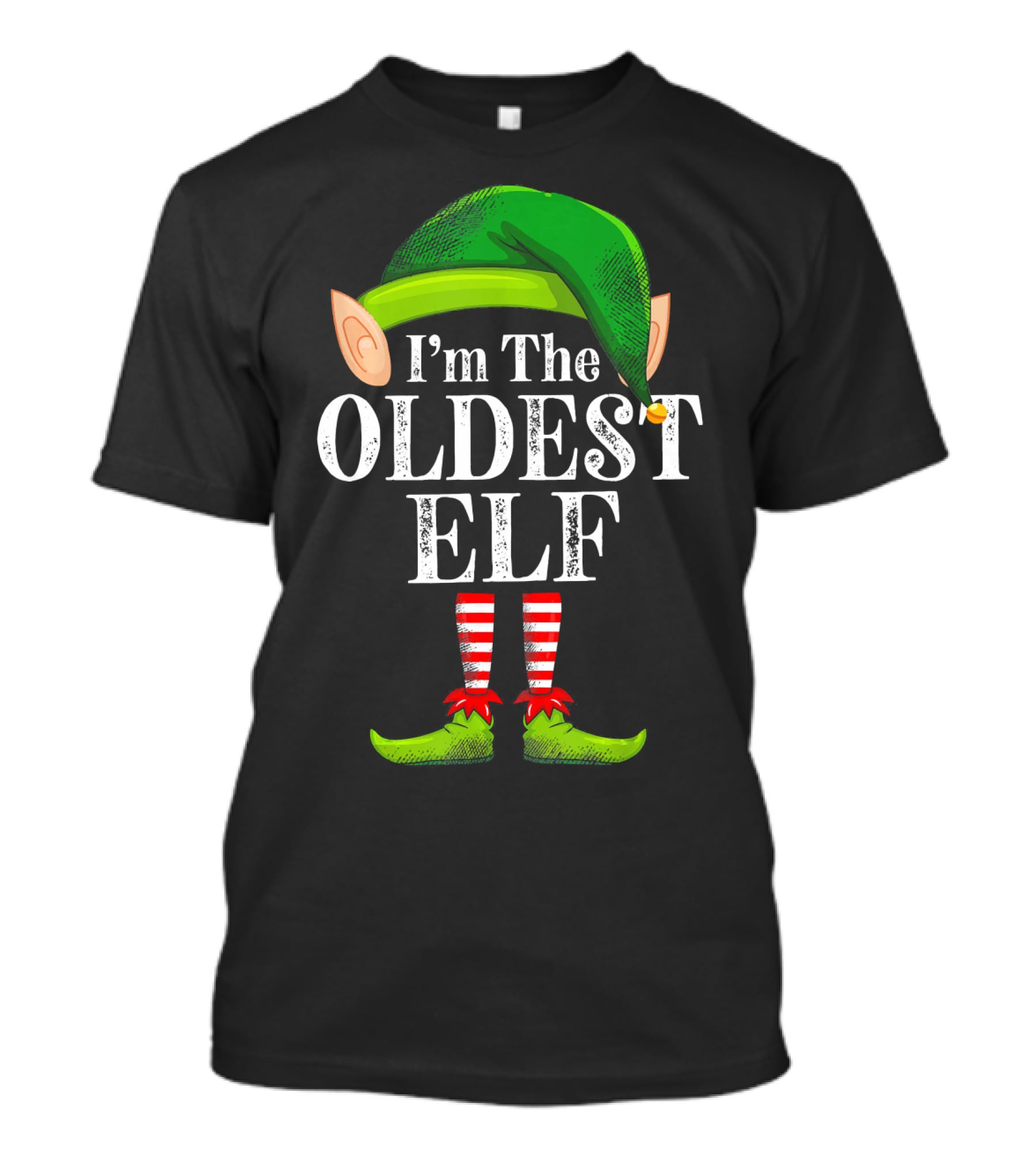 I'm The Oldest Elf In Green Hat And Striped Legs T-Shirt