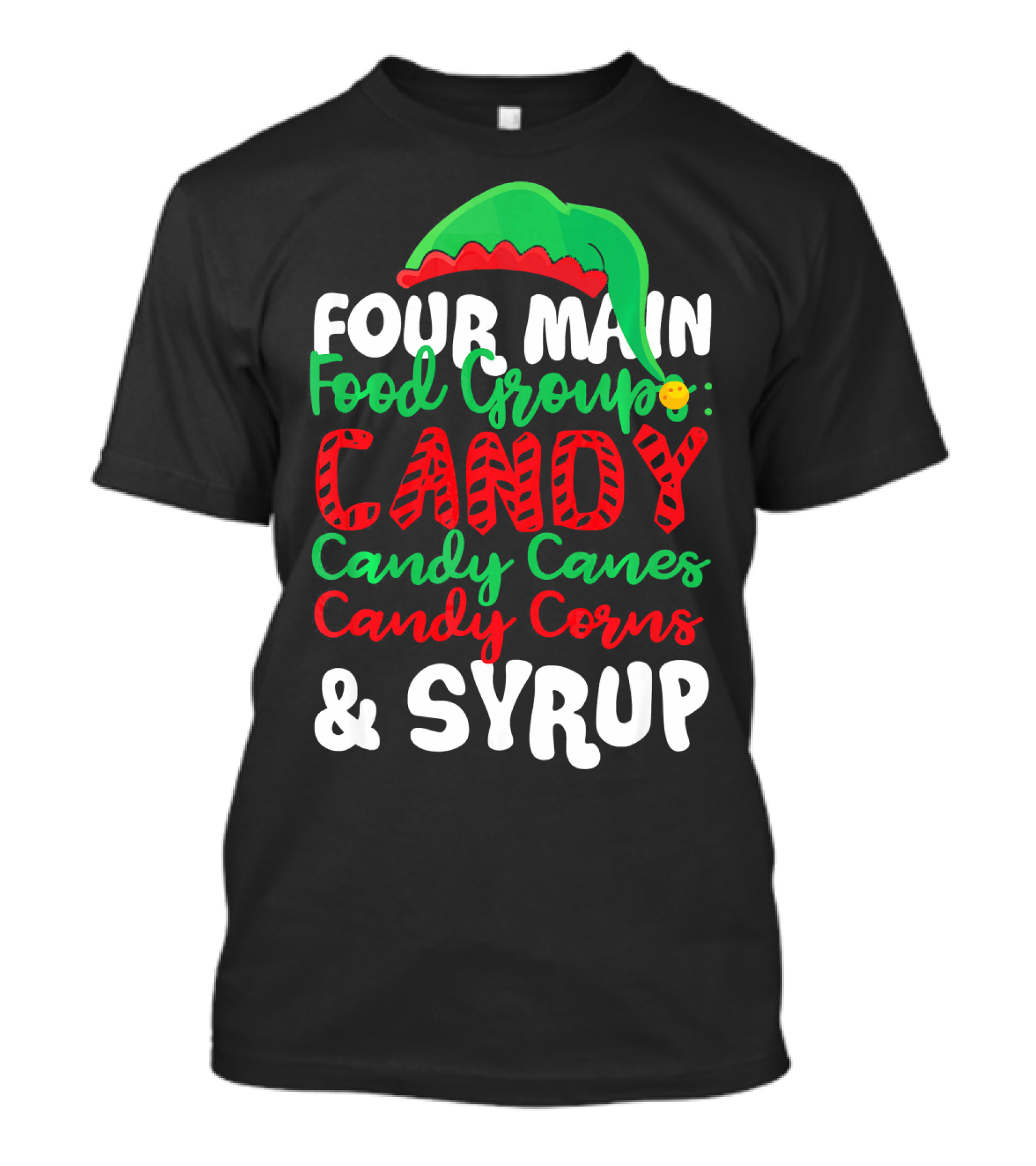 ELF Four Main Food Groups Candy Candy Canes Candy Corns Syrup Christmas Funny T-Shirt