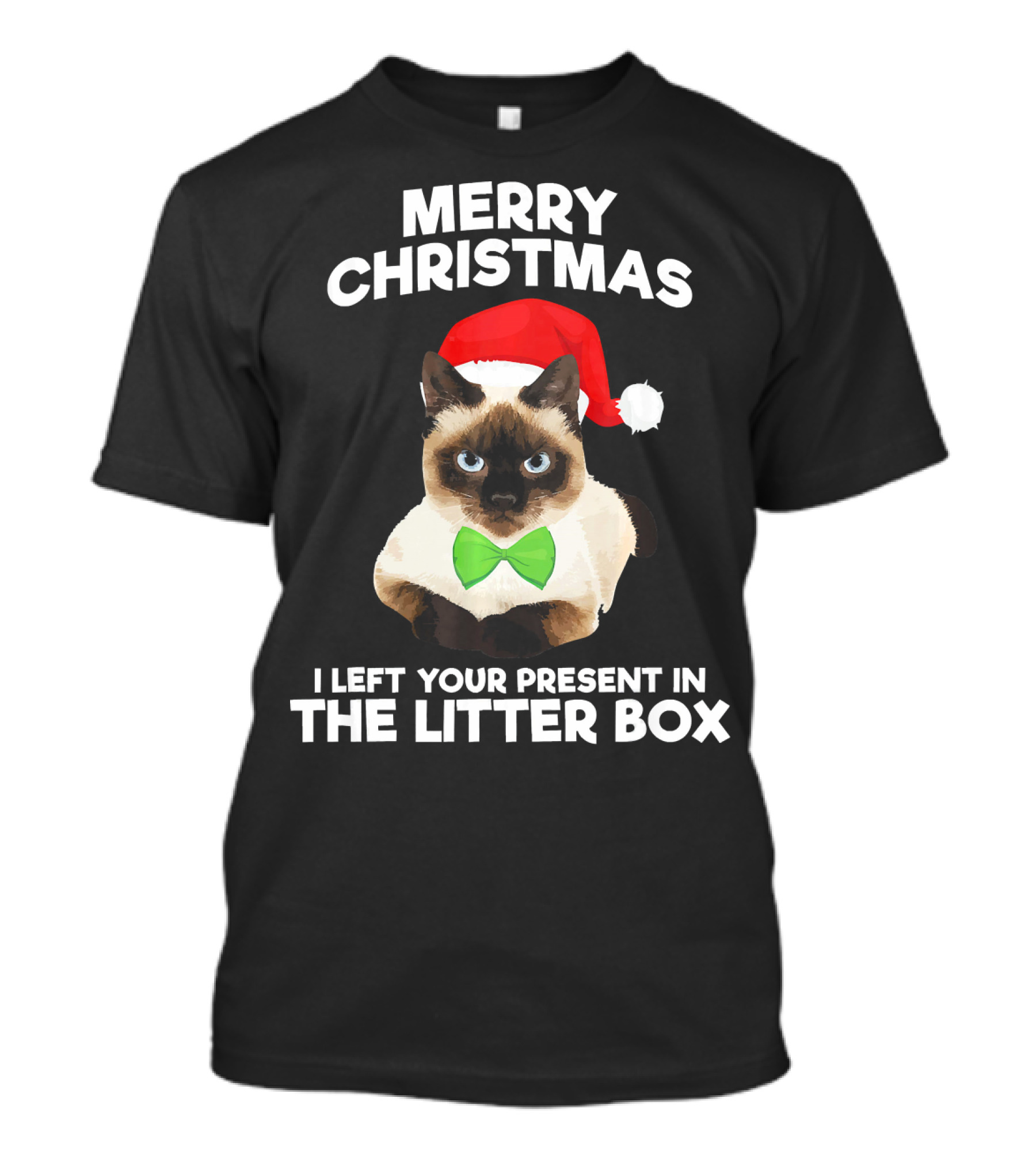 Merry Christmas I Left Your Present In The Litter Box Cat Santa Hat Bow Tie T-Shirt