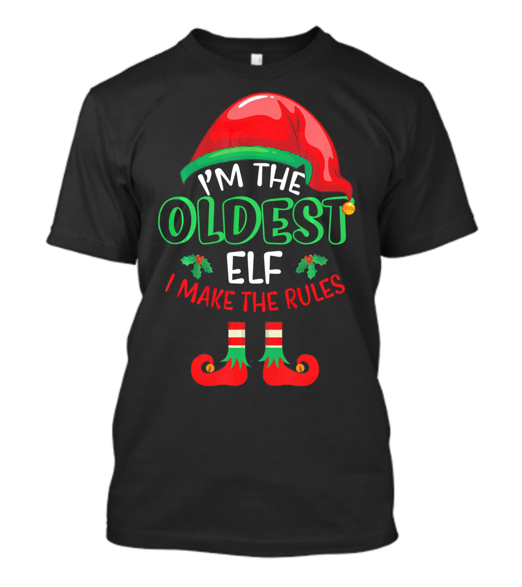 I'm The Oldest Elf I Make The Rules Christmas Hat And Shoes T-Shirt