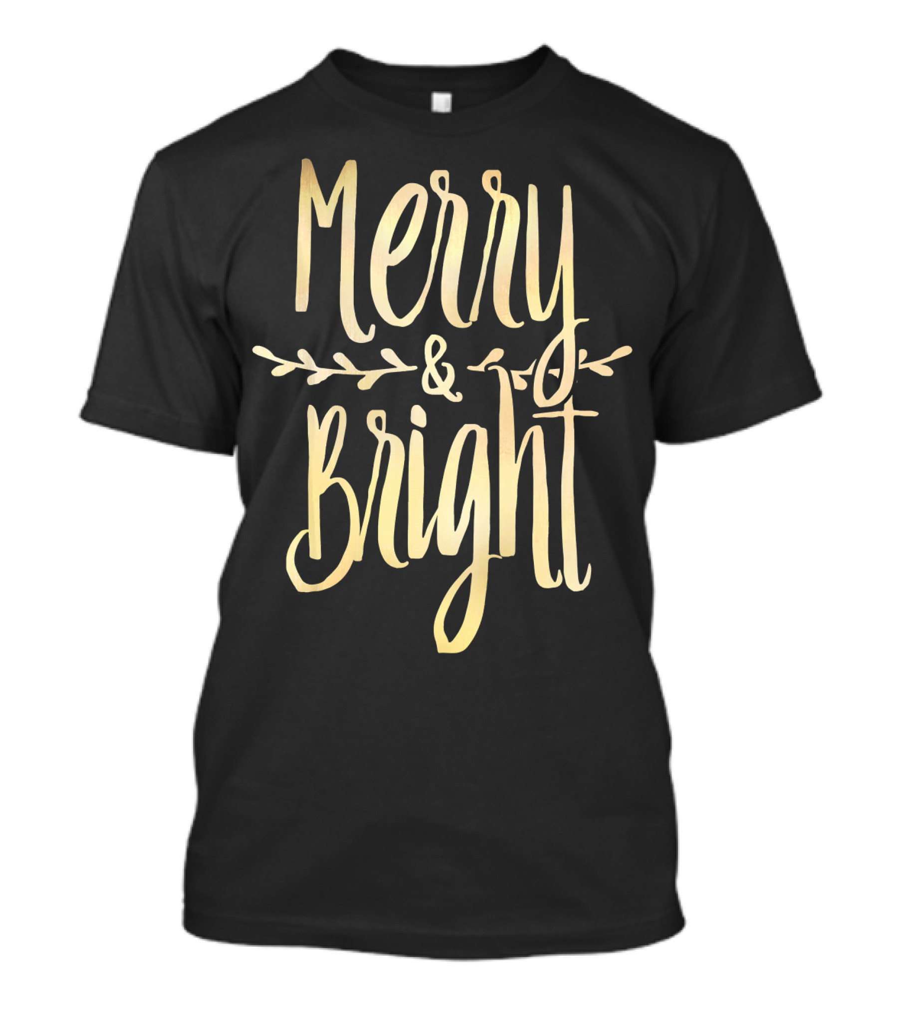 Merry And Bright Gold Lettering With Festive Leaf Accents T-Shirt