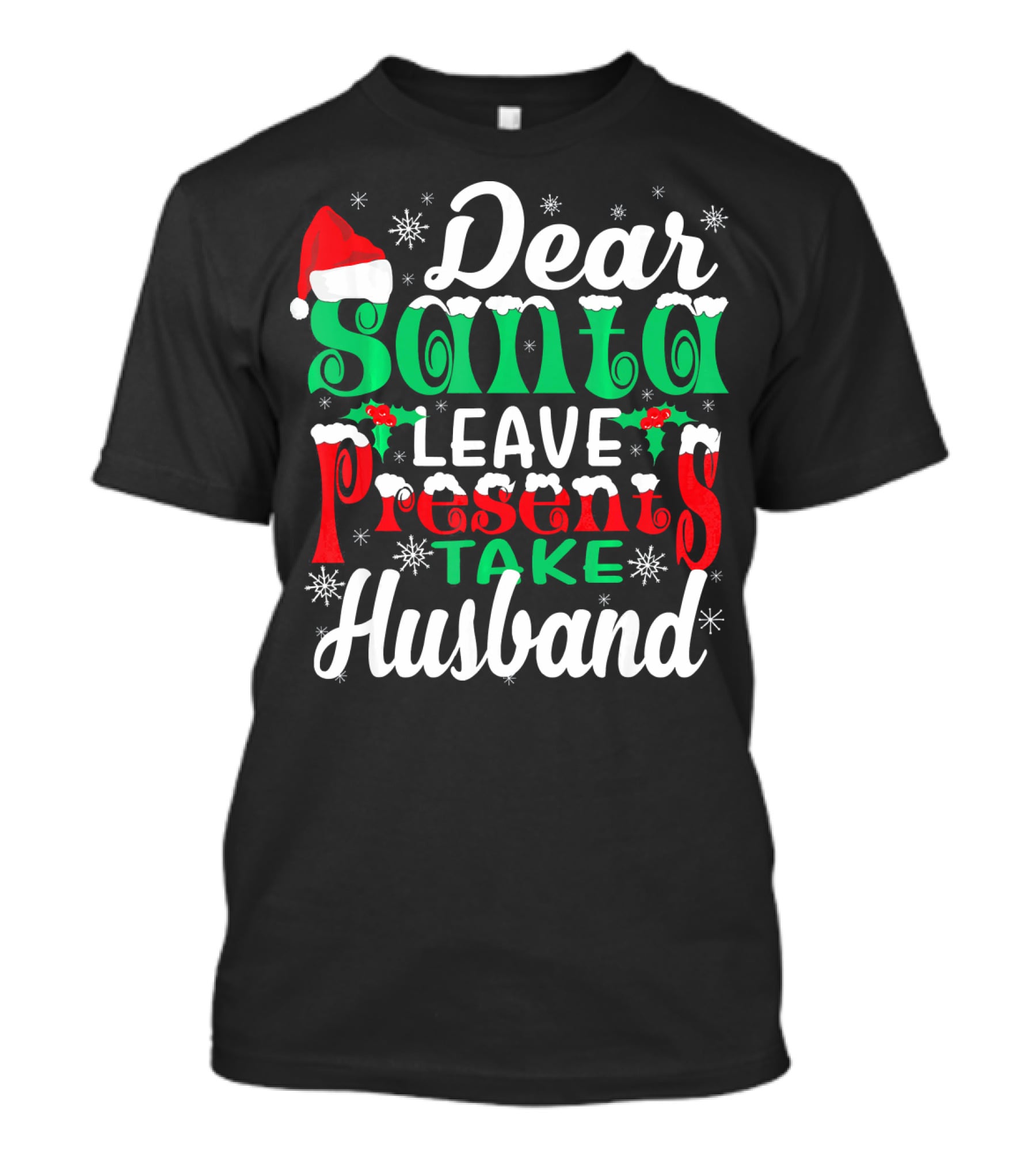 Dear Santa Leave Presents Take Husband Christmas Humor T-Shirt