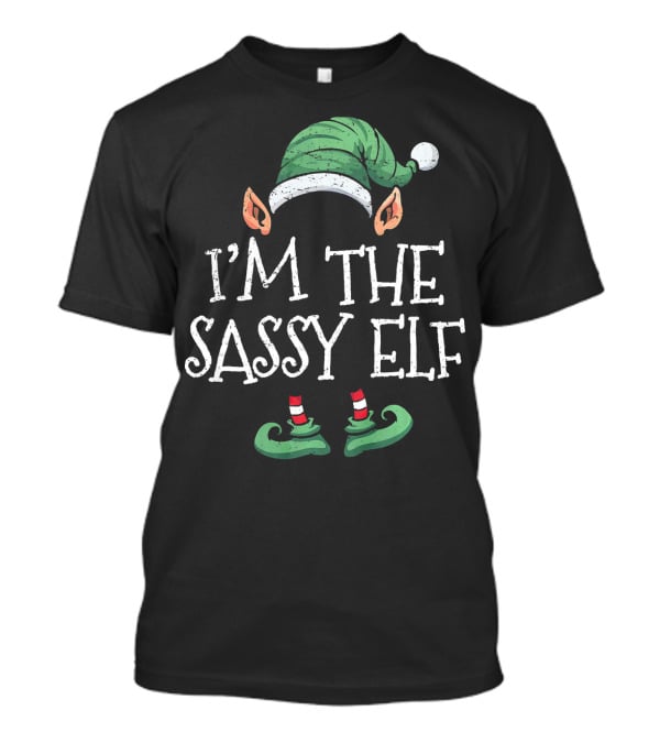 I'm The Sassy Elf Matching Family Christmas Group T-Shirt