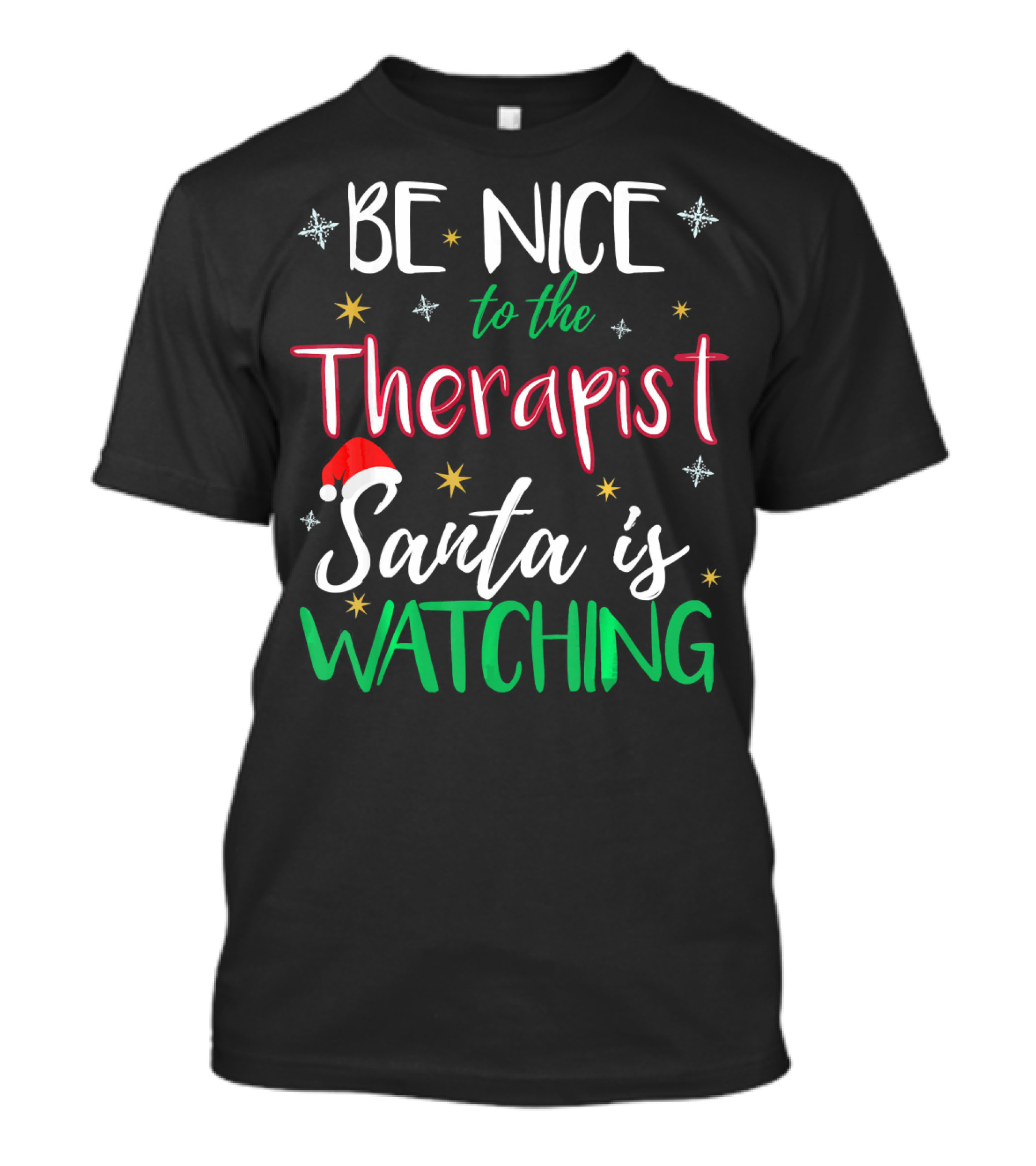 Be Nice To The Therapist Santa Is Watching T-Shirt