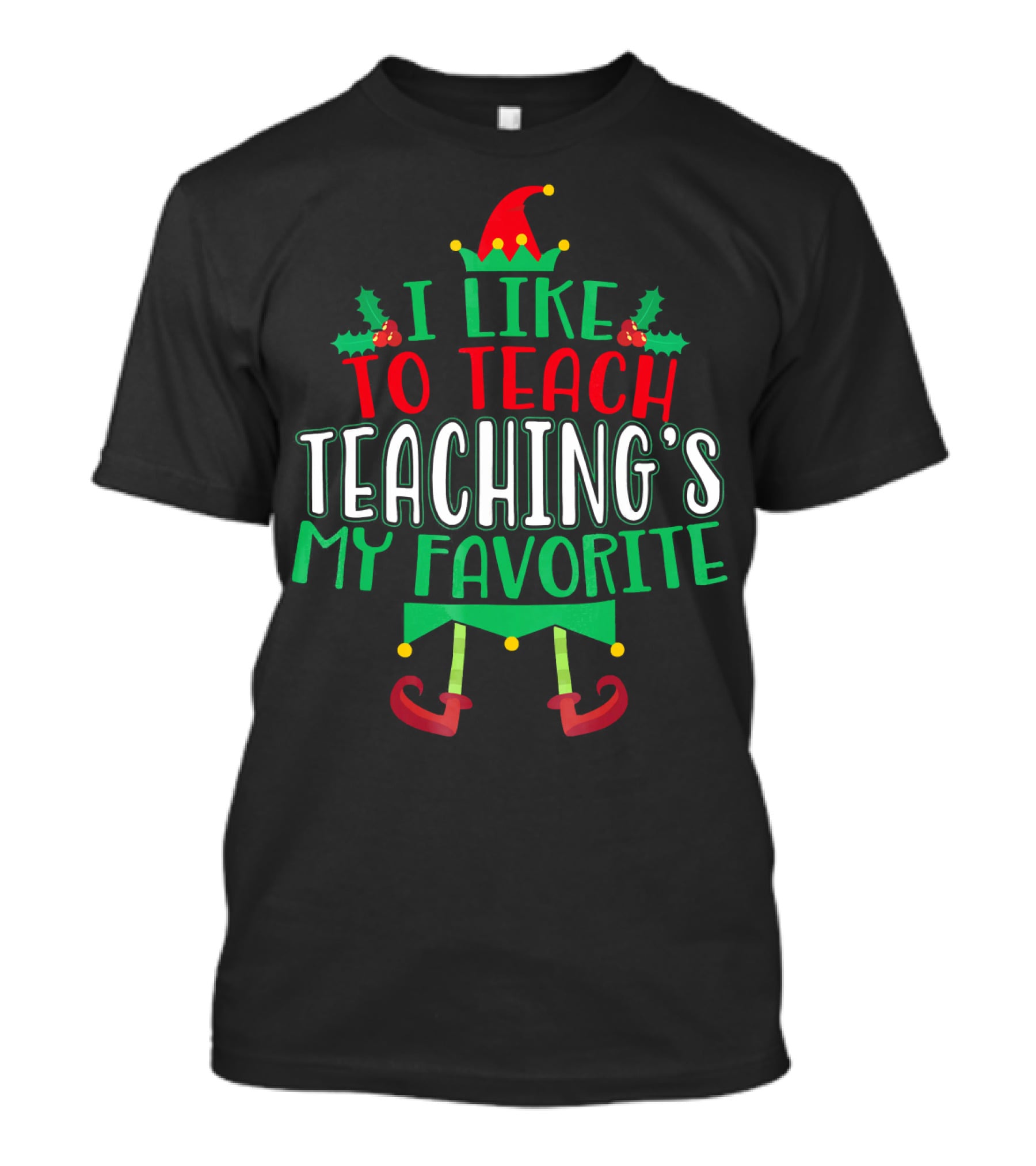 I Like To Teach Teachings My Favorite Christmas Elf T-Shirt