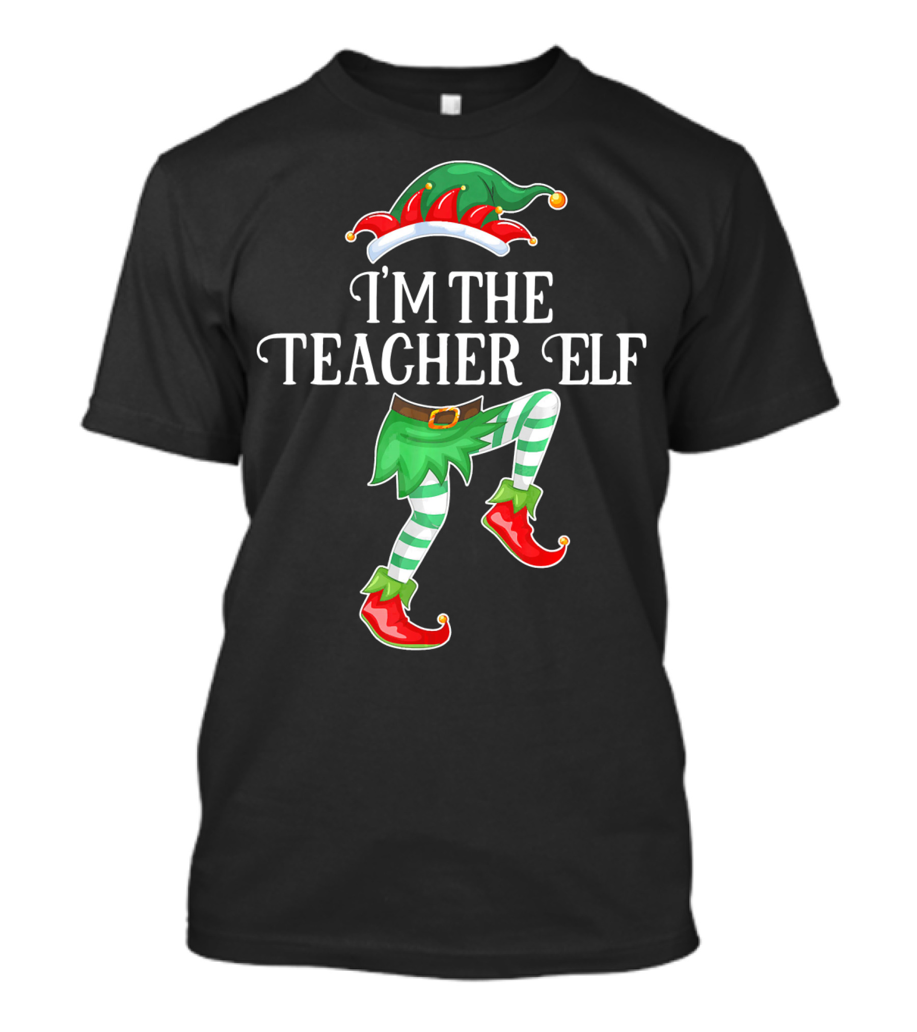 I'm The Teacher Elf Funny Christmas Costume Design With Elf Hat And Shoes T-Shirt