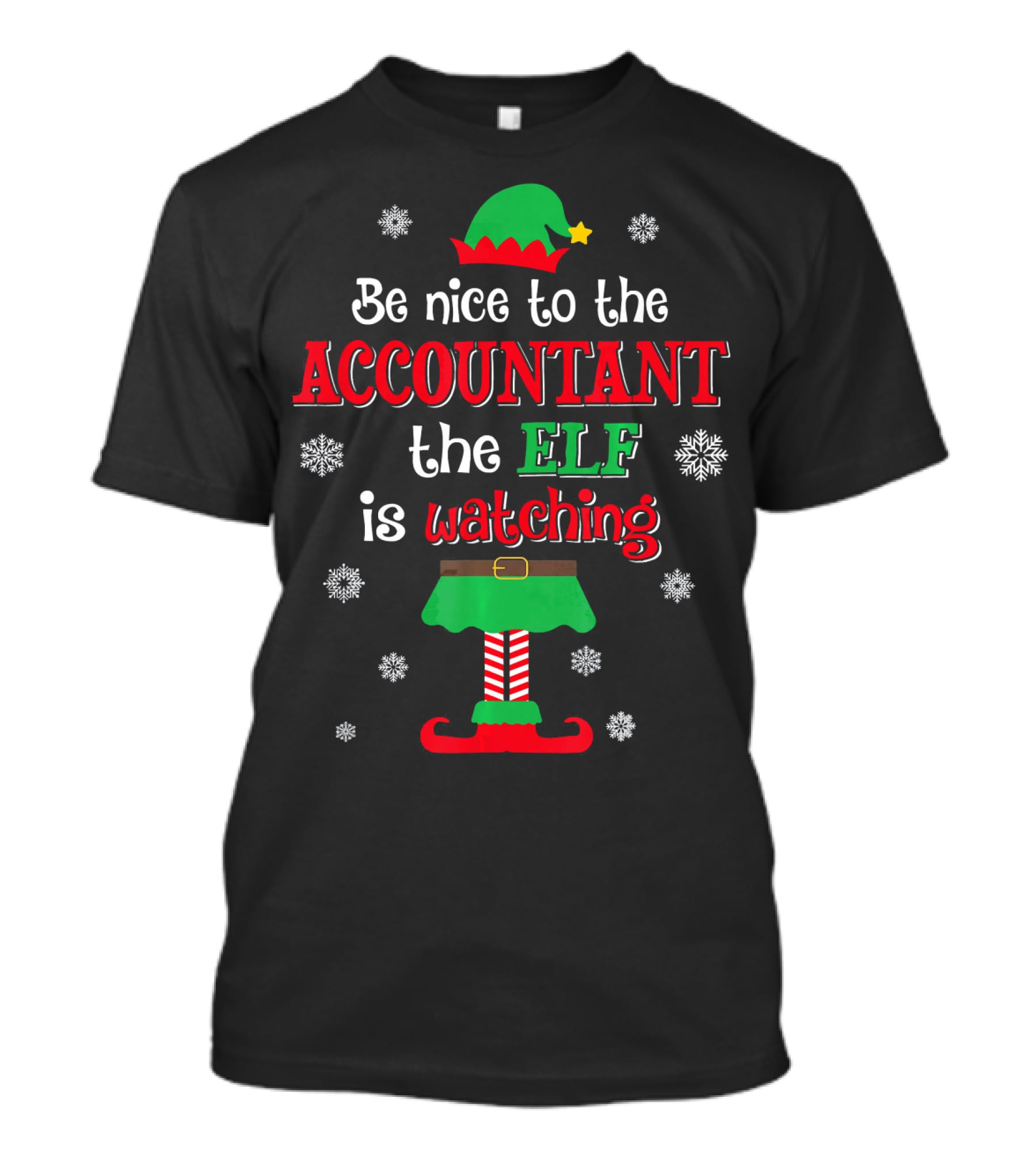 Be Nice To The Accountant The Elf Is Watching Christmas T-Shirt