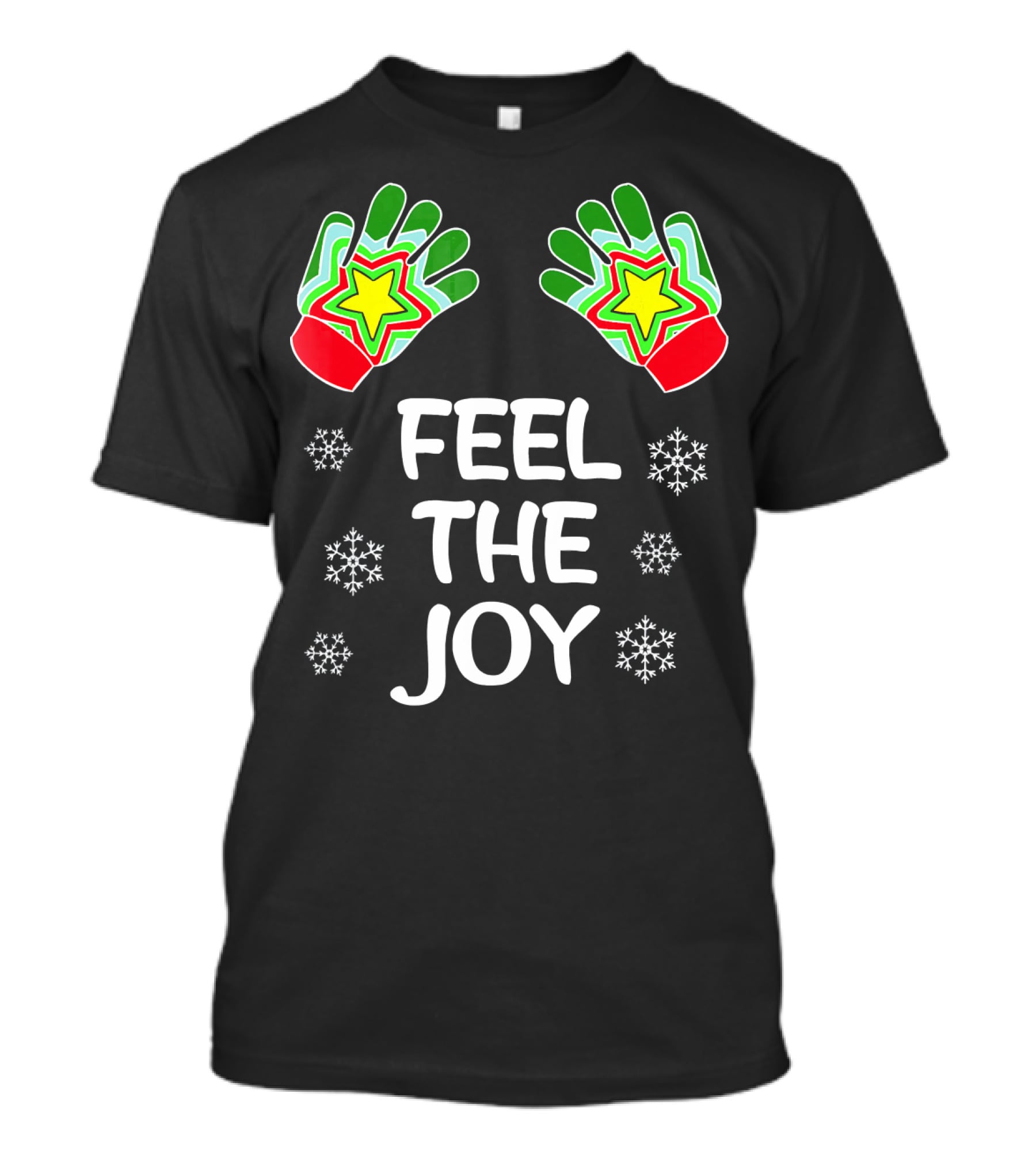 Feel The Joy Funny Christmas Adults Snowflakes Gloves T-Shirt